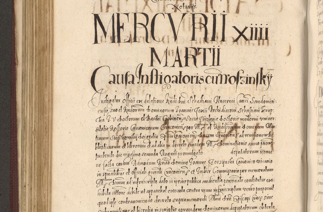 Zdjęcie nr 778 dla obiektu archiwalnego: Acta actorum causarum obligationum institutionum, decretorum, constitutionum, quietonum, resignonum, cessionum, accaeterarum, obseruonum tam iudicialium quam extraiudicialium coram Admondo Reverendo Domino Joanne Zerzynski Canonico, Vicario in Spiritualibus et Officiali generali Cracoviensis Iudice deputati per Illustrissimum ac Reverendissimum Dominum Martinum Szyszkowski Dei et Apostolice Sedis gratia Episcopum Cracoviensis ad Annum Domini Millesimum Sexcentesimum Decimum Septimum Indicatione quindecima Pontificus SS. D. N. D. Pauli Divina providentia Papae V. foeliciter moderni anno ipsus duodecimo continuantur