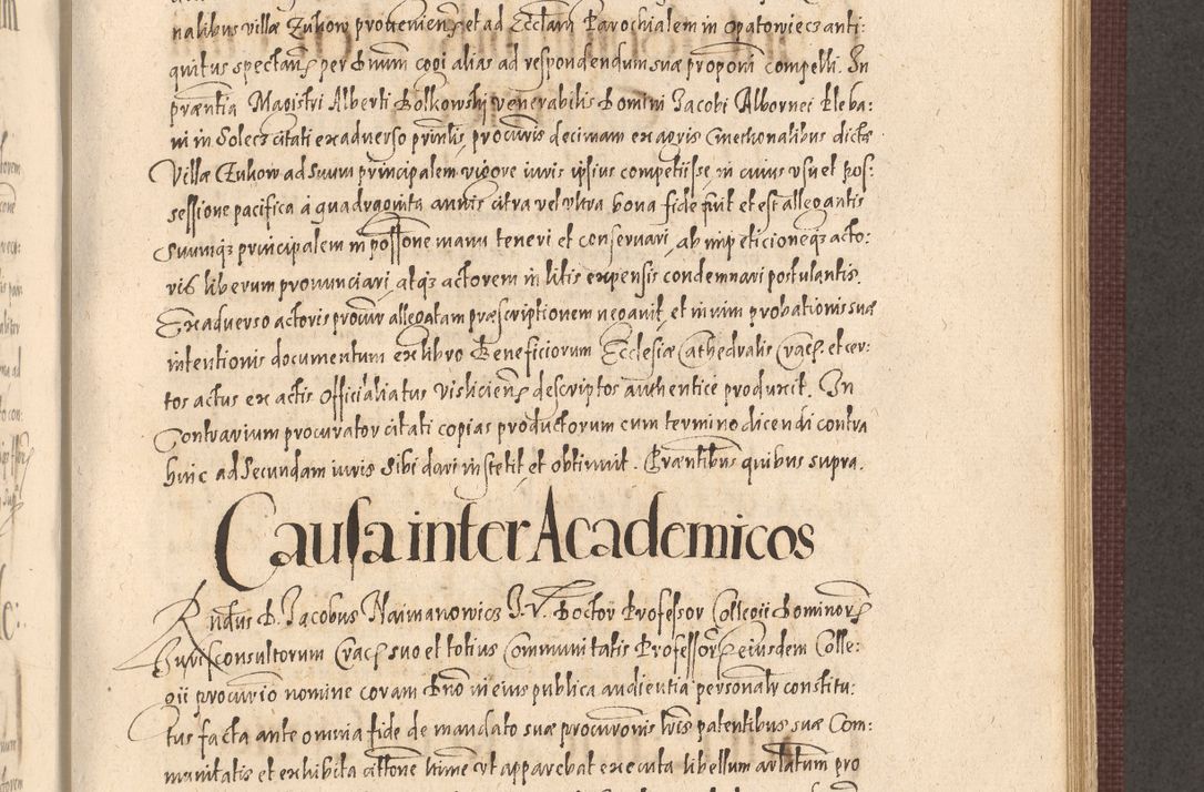 Zdjęcie nr 763 dla obiektu archiwalnego: Acta actorum causarum obligationum institutionum, decretorum, constitutionum, quietonum, resignonum, cessionum, accaeterarum, obseruonum tam iudicialium quam extraiudicialium coram Admondo Reverendo Domino Joanne Zerzynski Canonico, Vicario in Spiritualibus et Officiali generali Cracoviensis Iudice deputati per Illustrissimum ac Reverendissimum Dominum Martinum Szyszkowski Dei et Apostolice Sedis gratia Episcopum Cracoviensis ad Annum Domini Millesimum Sexcentesimum Decimum Septimum Indicatione quindecima Pontificus SS. D. N. D. Pauli Divina providentia Papae V. foeliciter moderni anno ipsus duodecimo continuantur