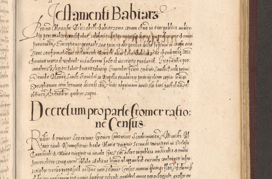 Zdjęcie nr 701 dla obiektu archiwalnego: Acta actorum causarum obligationum institutionum, decretorum, constitutionum, quietonum, resignonum, cessionum, accaeterarum, obseruonum tam iudicialium quam extraiudicialium coram Admondo Reverendo Domino Joanne Zerzynski Canonico, Vicario in Spiritualibus et Officiali generali Cracoviensis Iudice deputati per Illustrissimum ac Reverendissimum Dominum Martinum Szyszkowski Dei et Apostolice Sedis gratia Episcopum Cracoviensis ad Annum Domini Millesimum Sexcentesimum Decimum Septimum Indicatione quindecima Pontificus SS. D. N. D. Pauli Divina providentia Papae V. foeliciter moderni anno ipsus duodecimo continuantur