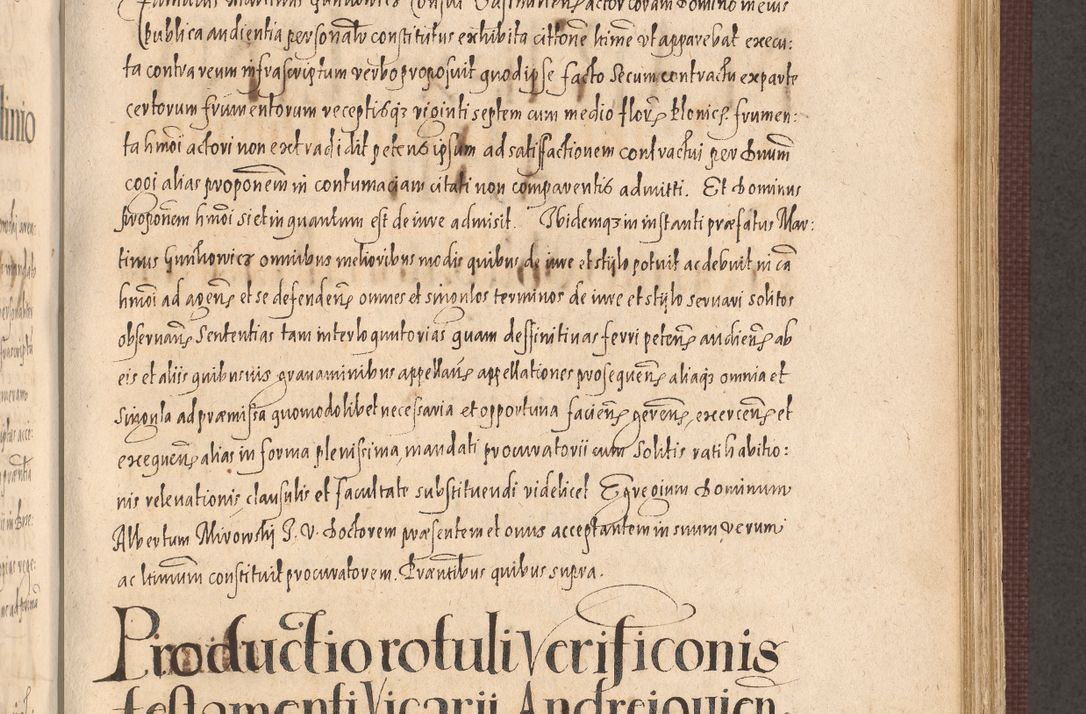 Zdjęcie nr 681 dla obiektu archiwalnego: Acta actorum causarum obligationum institutionum, decretorum, constitutionum, quietonum, resignonum, cessionum, accaeterarum, obseruonum tam iudicialium quam extraiudicialium coram Admondo Reverendo Domino Joanne Zerzynski Canonico, Vicario in Spiritualibus et Officiali generali Cracoviensis Iudice deputati per Illustrissimum ac Reverendissimum Dominum Martinum Szyszkowski Dei et Apostolice Sedis gratia Episcopum Cracoviensis ad Annum Domini Millesimum Sexcentesimum Decimum Septimum Indicatione quindecima Pontificus SS. D. N. D. Pauli Divina providentia Papae V. foeliciter moderni anno ipsus duodecimo continuantur