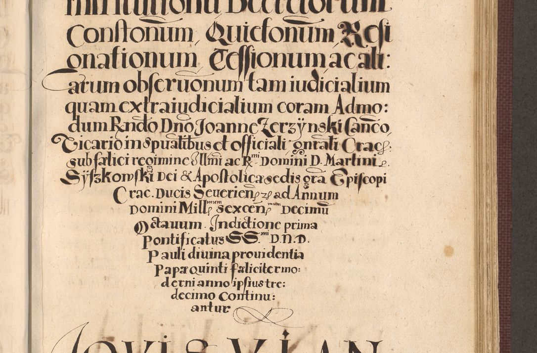 Zdjęcie nr 665 dla obiektu archiwalnego: Acta actorum causarum obligationum institutionum, decretorum, constitutionum, quietonum, resignonum, cessionum, accaeterarum, obseruonum tam iudicialium quam extraiudicialium coram Admondo Reverendo Domino Joanne Zerzynski Canonico, Vicario in Spiritualibus et Officiali generali Cracoviensis Iudice deputati per Illustrissimum ac Reverendissimum Dominum Martinum Szyszkowski Dei et Apostolice Sedis gratia Episcopum Cracoviensis ad Annum Domini Millesimum Sexcentesimum Decimum Septimum Indicatione quindecima Pontificus SS. D. N. D. Pauli Divina providentia Papae V. foeliciter moderni anno ipsus duodecimo continuantur