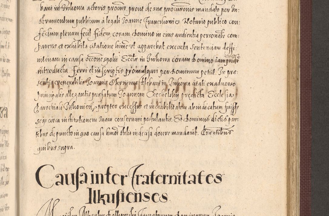 Zdjęcie nr 613 dla obiektu archiwalnego: Acta actorum causarum obligationum institutionum, decretorum, constitutionum, quietonum, resignonum, cessionum, accaeterarum, obseruonum tam iudicialium quam extraiudicialium coram Admondo Reverendo Domino Joanne Zerzynski Canonico, Vicario in Spiritualibus et Officiali generali Cracoviensis Iudice deputati per Illustrissimum ac Reverendissimum Dominum Martinum Szyszkowski Dei et Apostolice Sedis gratia Episcopum Cracoviensis ad Annum Domini Millesimum Sexcentesimum Decimum Septimum Indicatione quindecima Pontificus SS. D. N. D. Pauli Divina providentia Papae V. foeliciter moderni anno ipsus duodecimo continuantur