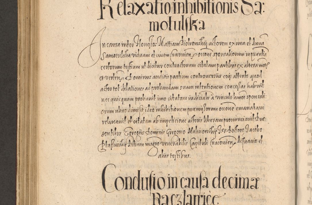 Zdjęcie nr 1088 dla obiektu archiwalnego: Acta actorum causarum obligationum institutionum, decretorum, constitutionum, quietonum, resignonum, cessionum, accaeterarum, obseruonum tam iudicialium quam extraiudicialium coram Admondo Reverendo Domino Joanne Zerzynski Canonico, Vicario in Spiritualibus et Officiali generali Cracoviensis Iudice deputati per Illustrissimum ac Reverendissimum Dominum Martinum Szyszkowski Dei et Apostolice Sedis gratia Episcopum Cracoviensis ad Annum Domini Millesimum Sexcentesimum Decimum Septimum Indicatione quindecima Pontificus SS. D. N. D. Pauli Divina providentia Papae V. foeliciter moderni anno ipsus duodecimo continuantur