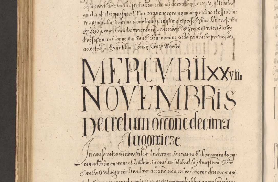 Zdjęcie nr 1064 dla obiektu archiwalnego: Acta actorum causarum obligationum institutionum, decretorum, constitutionum, quietonum, resignonum, cessionum, accaeterarum, obseruonum tam iudicialium quam extraiudicialium coram Admondo Reverendo Domino Joanne Zerzynski Canonico, Vicario in Spiritualibus et Officiali generali Cracoviensis Iudice deputati per Illustrissimum ac Reverendissimum Dominum Martinum Szyszkowski Dei et Apostolice Sedis gratia Episcopum Cracoviensis ad Annum Domini Millesimum Sexcentesimum Decimum Septimum Indicatione quindecima Pontificus SS. D. N. D. Pauli Divina providentia Papae V. foeliciter moderni anno ipsus duodecimo continuantur