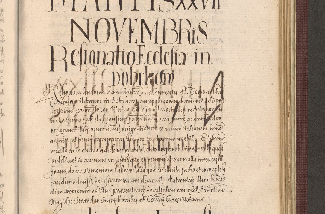 Zdjęcie nr 1063 dla obiektu archiwalnego: Acta actorum causarum obligationum institutionum, decretorum, constitutionum, quietonum, resignonum, cessionum, accaeterarum, obseruonum tam iudicialium quam extraiudicialium coram Admondo Reverendo Domino Joanne Zerzynski Canonico, Vicario in Spiritualibus et Officiali generali Cracoviensis Iudice deputati per Illustrissimum ac Reverendissimum Dominum Martinum Szyszkowski Dei et Apostolice Sedis gratia Episcopum Cracoviensis ad Annum Domini Millesimum Sexcentesimum Decimum Septimum Indicatione quindecima Pontificus SS. D. N. D. Pauli Divina providentia Papae V. foeliciter moderni anno ipsus duodecimo continuantur
