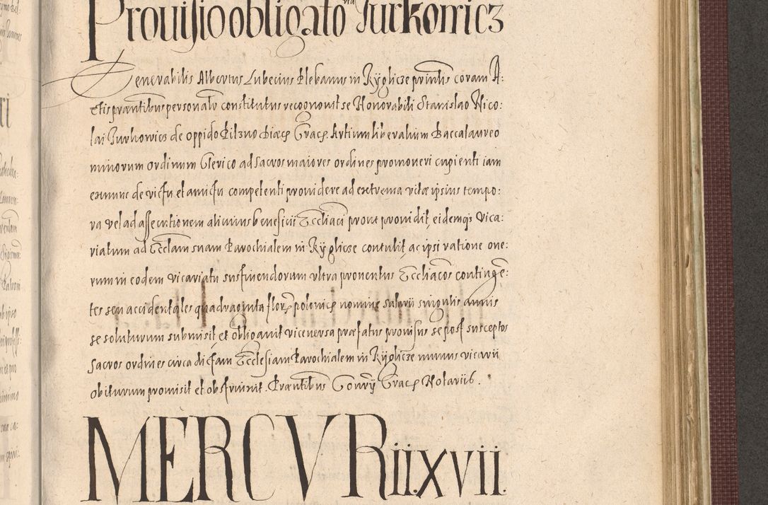 Zdjęcie nr 1033 dla obiektu archiwalnego: Acta actorum causarum obligationum institutionum, decretorum, constitutionum, quietonum, resignonum, cessionum, accaeterarum, obseruonum tam iudicialium quam extraiudicialium coram Admondo Reverendo Domino Joanne Zerzynski Canonico, Vicario in Spiritualibus et Officiali generali Cracoviensis Iudice deputati per Illustrissimum ac Reverendissimum Dominum Martinum Szyszkowski Dei et Apostolice Sedis gratia Episcopum Cracoviensis ad Annum Domini Millesimum Sexcentesimum Decimum Septimum Indicatione quindecima Pontificus SS. D. N. D. Pauli Divina providentia Papae V. foeliciter moderni anno ipsus duodecimo continuantur