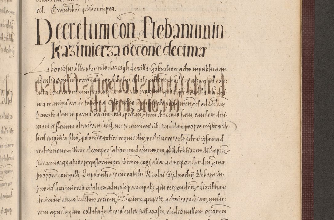 Zdjęcie nr 1007 dla obiektu archiwalnego: Acta actorum causarum obligationum institutionum, decretorum, constitutionum, quietonum, resignonum, cessionum, accaeterarum, obseruonum tam iudicialium quam extraiudicialium coram Admondo Reverendo Domino Joanne Zerzynski Canonico, Vicario in Spiritualibus et Officiali generali Cracoviensis Iudice deputati per Illustrissimum ac Reverendissimum Dominum Martinum Szyszkowski Dei et Apostolice Sedis gratia Episcopum Cracoviensis ad Annum Domini Millesimum Sexcentesimum Decimum Septimum Indicatione quindecima Pontificus SS. D. N. D. Pauli Divina providentia Papae V. foeliciter moderni anno ipsus duodecimo continuantur