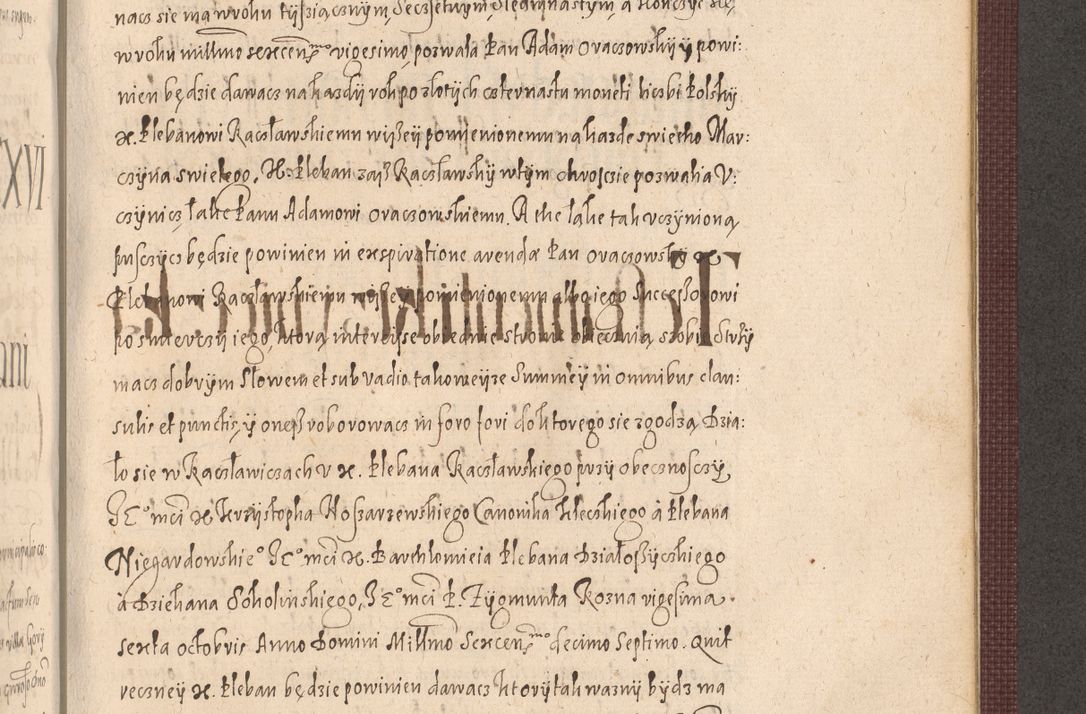 Zdjęcie nr 1005 dla obiektu archiwalnego: Acta actorum causarum obligationum institutionum, decretorum, constitutionum, quietonum, resignonum, cessionum, accaeterarum, obseruonum tam iudicialium quam extraiudicialium coram Admondo Reverendo Domino Joanne Zerzynski Canonico, Vicario in Spiritualibus et Officiali generali Cracoviensis Iudice deputati per Illustrissimum ac Reverendissimum Dominum Martinum Szyszkowski Dei et Apostolice Sedis gratia Episcopum Cracoviensis ad Annum Domini Millesimum Sexcentesimum Decimum Septimum Indicatione quindecima Pontificus SS. D. N. D. Pauli Divina providentia Papae V. foeliciter moderni anno ipsus duodecimo continuantur