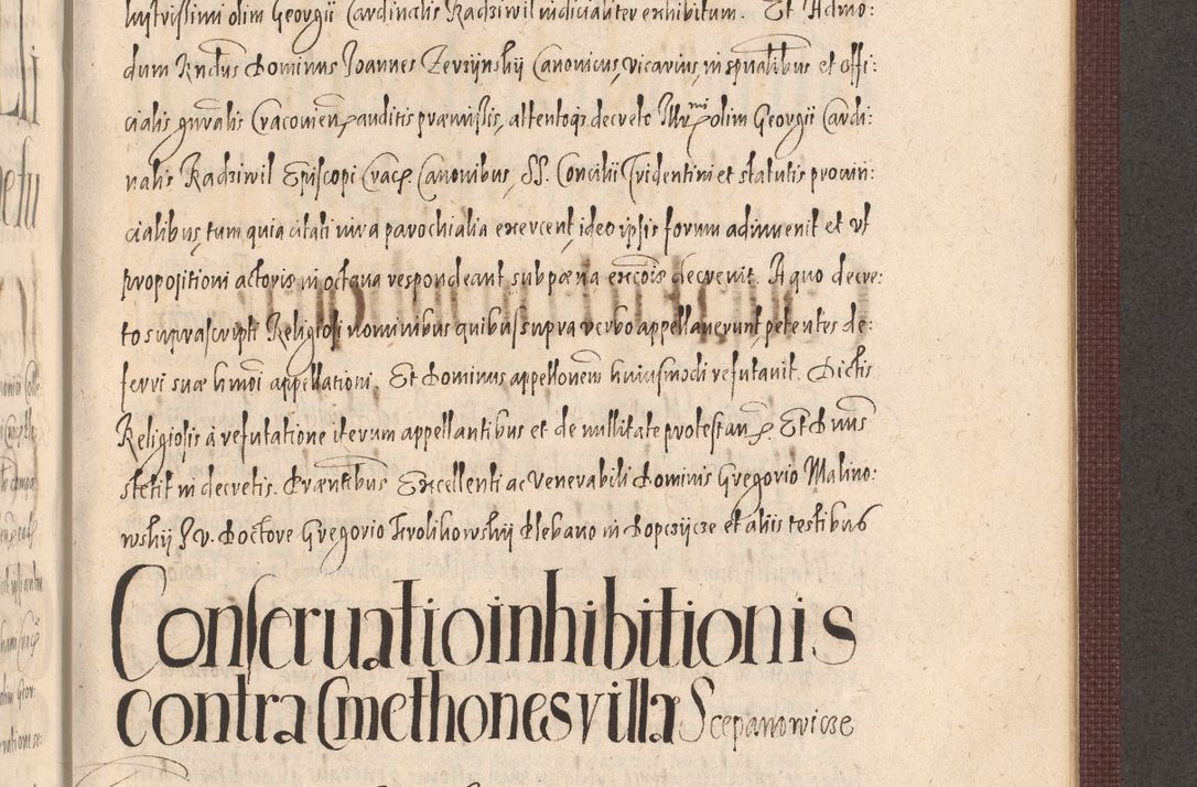 Zdjęcie nr 939 dla obiektu archiwalnego: Acta actorum causarum obligationum institutionum, decretorum, constitutionum, quietonum, resignonum, cessionum, accaeterarum, obseruonum tam iudicialium quam extraiudicialium coram Admondo Reverendo Domino Joanne Zerzynski Canonico, Vicario in Spiritualibus et Officiali generali Cracoviensis Iudice deputati per Illustrissimum ac Reverendissimum Dominum Martinum Szyszkowski Dei et Apostolice Sedis gratia Episcopum Cracoviensis ad Annum Domini Millesimum Sexcentesimum Decimum Septimum Indicatione quindecima Pontificus SS. D. N. D. Pauli Divina providentia Papae V. foeliciter moderni anno ipsus duodecimo continuantur