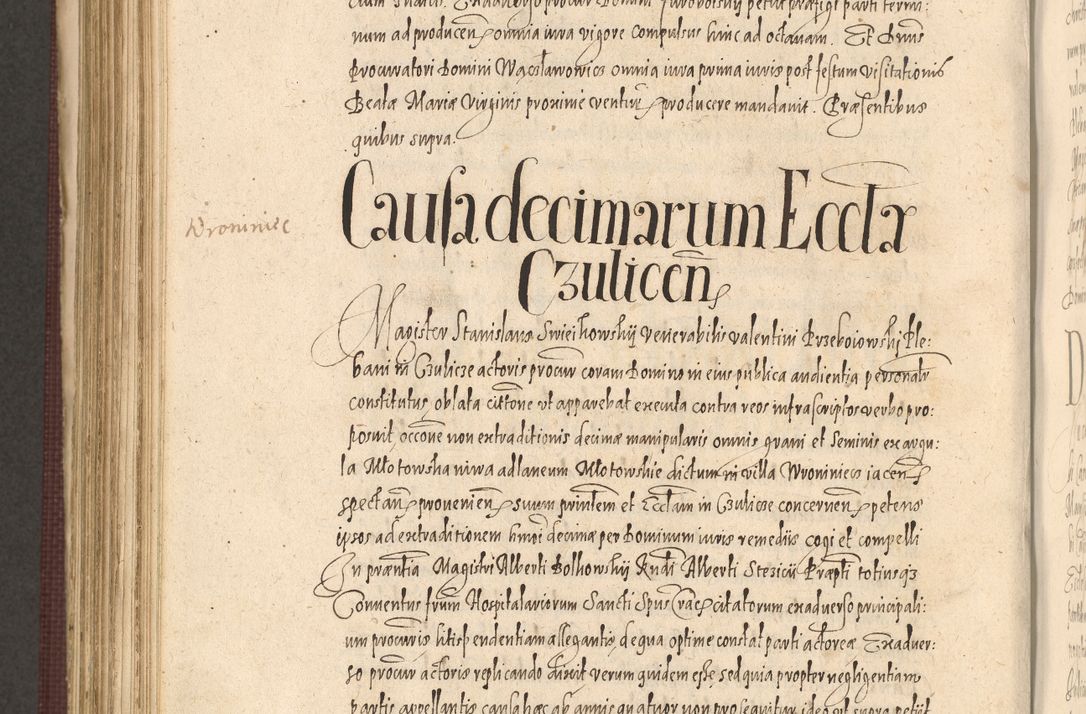 Zdjęcie nr 904 dla obiektu archiwalnego: Acta actorum causarum obligationum institutionum, decretorum, constitutionum, quietonum, resignonum, cessionum, accaeterarum, obseruonum tam iudicialium quam extraiudicialium coram Admondo Reverendo Domino Joanne Zerzynski Canonico, Vicario in Spiritualibus et Officiali generali Cracoviensis Iudice deputati per Illustrissimum ac Reverendissimum Dominum Martinum Szyszkowski Dei et Apostolice Sedis gratia Episcopum Cracoviensis ad Annum Domini Millesimum Sexcentesimum Decimum Septimum Indicatione quindecima Pontificus SS. D. N. D. Pauli Divina providentia Papae V. foeliciter moderni anno ipsus duodecimo continuantur