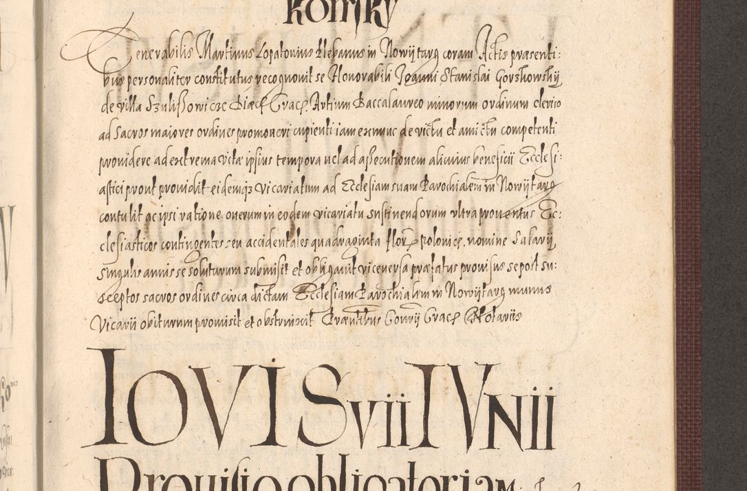 Zdjęcie nr 891 dla obiektu archiwalnego: Acta actorum causarum obligationum institutionum, decretorum, constitutionum, quietonum, resignonum, cessionum, accaeterarum, obseruonum tam iudicialium quam extraiudicialium coram Admondo Reverendo Domino Joanne Zerzynski Canonico, Vicario in Spiritualibus et Officiali generali Cracoviensis Iudice deputati per Illustrissimum ac Reverendissimum Dominum Martinum Szyszkowski Dei et Apostolice Sedis gratia Episcopum Cracoviensis ad Annum Domini Millesimum Sexcentesimum Decimum Septimum Indicatione quindecima Pontificus SS. D. N. D. Pauli Divina providentia Papae V. foeliciter moderni anno ipsus duodecimo continuantur