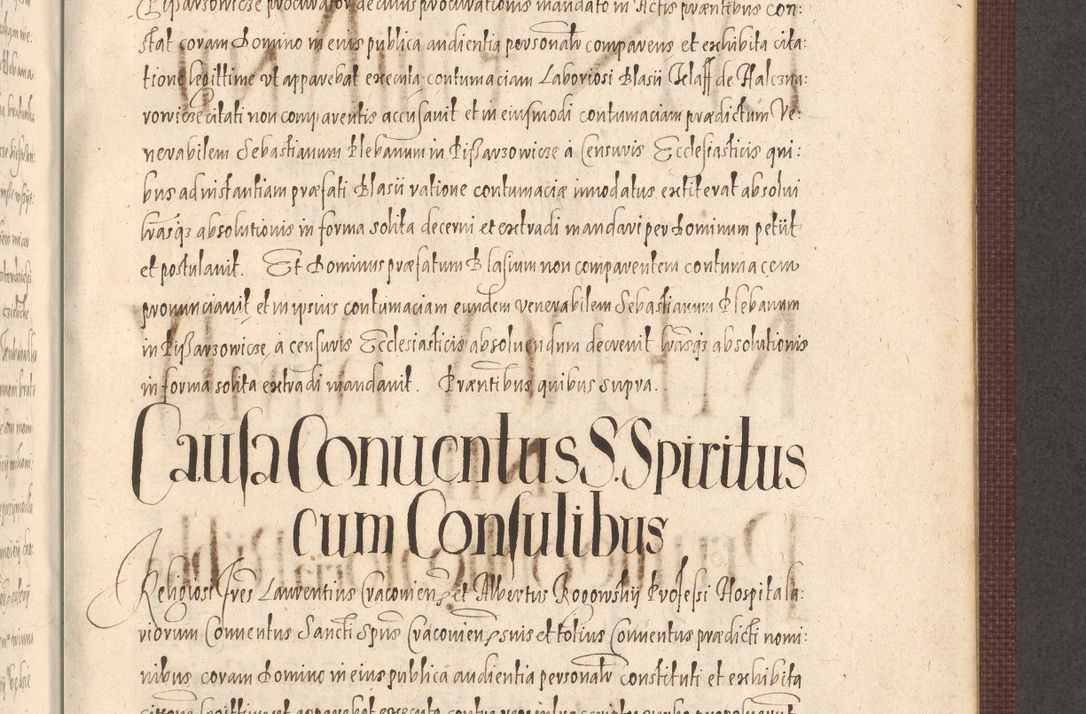 Zdjęcie nr 889 dla obiektu archiwalnego: Acta actorum causarum obligationum institutionum, decretorum, constitutionum, quietonum, resignonum, cessionum, accaeterarum, obseruonum tam iudicialium quam extraiudicialium coram Admondo Reverendo Domino Joanne Zerzynski Canonico, Vicario in Spiritualibus et Officiali generali Cracoviensis Iudice deputati per Illustrissimum ac Reverendissimum Dominum Martinum Szyszkowski Dei et Apostolice Sedis gratia Episcopum Cracoviensis ad Annum Domini Millesimum Sexcentesimum Decimum Septimum Indicatione quindecima Pontificus SS. D. N. D. Pauli Divina providentia Papae V. foeliciter moderni anno ipsus duodecimo continuantur