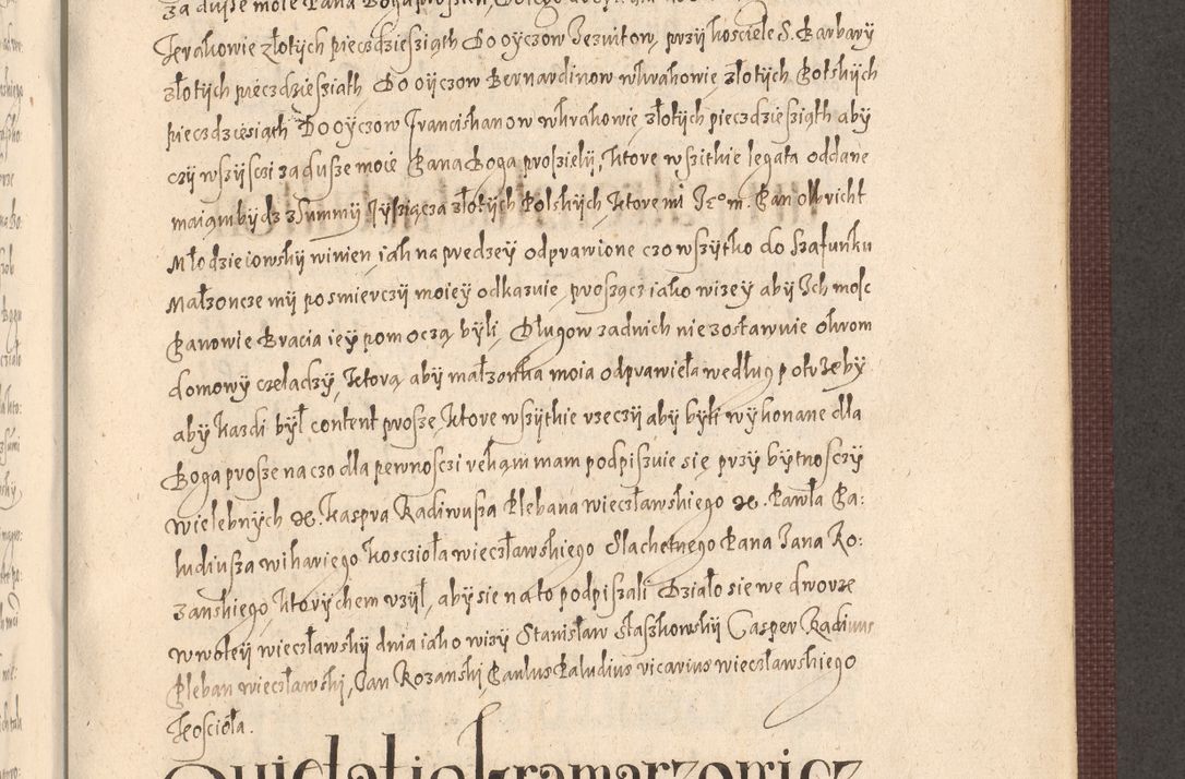 Zdjęcie nr 863 dla obiektu archiwalnego: Acta actorum causarum obligationum institutionum, decretorum, constitutionum, quietonum, resignonum, cessionum, accaeterarum, obseruonum tam iudicialium quam extraiudicialium coram Admondo Reverendo Domino Joanne Zerzynski Canonico, Vicario in Spiritualibus et Officiali generali Cracoviensis Iudice deputati per Illustrissimum ac Reverendissimum Dominum Martinum Szyszkowski Dei et Apostolice Sedis gratia Episcopum Cracoviensis ad Annum Domini Millesimum Sexcentesimum Decimum Septimum Indicatione quindecima Pontificus SS. D. N. D. Pauli Divina providentia Papae V. foeliciter moderni anno ipsus duodecimo continuantur