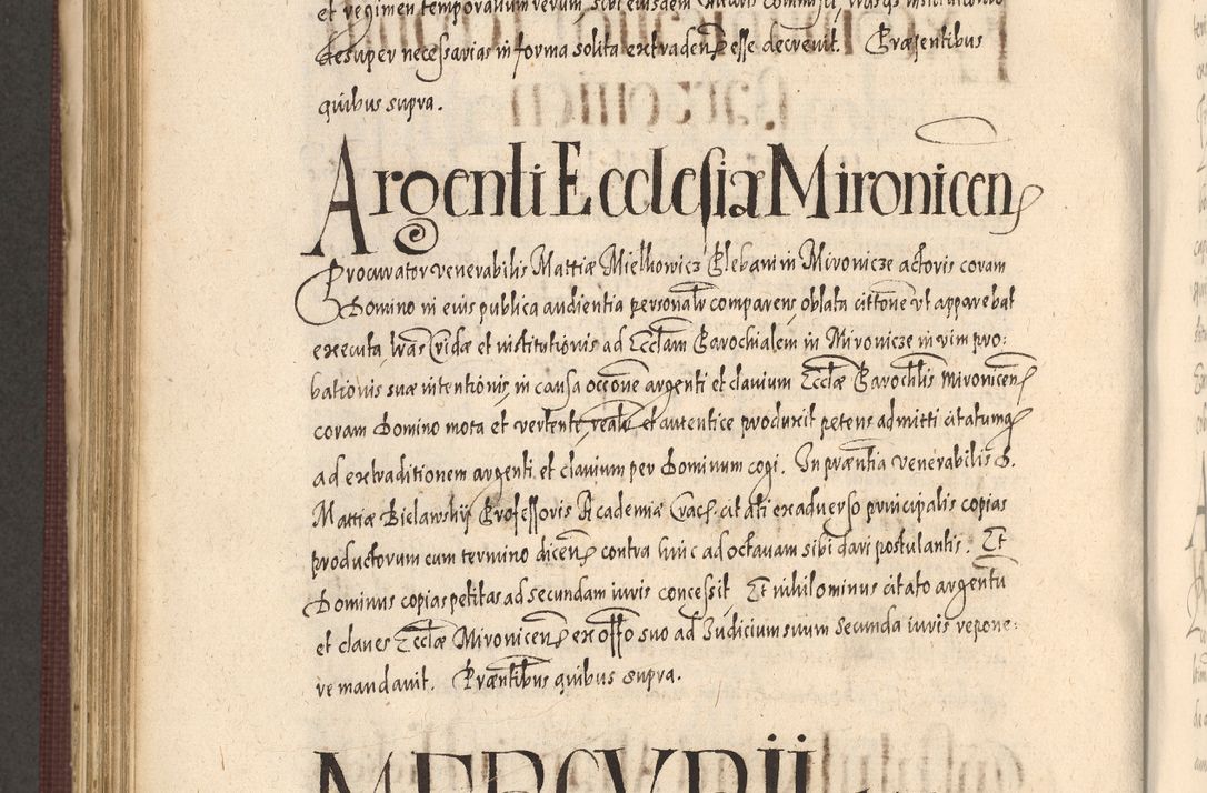 Zdjęcie nr 850 dla obiektu archiwalnego: Acta actorum causarum obligationum institutionum, decretorum, constitutionum, quietonum, resignonum, cessionum, accaeterarum, obseruonum tam iudicialium quam extraiudicialium coram Admondo Reverendo Domino Joanne Zerzynski Canonico, Vicario in Spiritualibus et Officiali generali Cracoviensis Iudice deputati per Illustrissimum ac Reverendissimum Dominum Martinum Szyszkowski Dei et Apostolice Sedis gratia Episcopum Cracoviensis ad Annum Domini Millesimum Sexcentesimum Decimum Septimum Indicatione quindecima Pontificus SS. D. N. D. Pauli Divina providentia Papae V. foeliciter moderni anno ipsus duodecimo continuantur