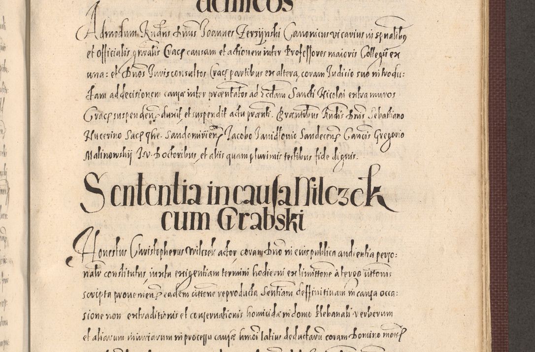 Zdjęcie nr 833 dla obiektu archiwalnego: Acta actorum causarum obligationum institutionum, decretorum, constitutionum, quietonum, resignonum, cessionum, accaeterarum, obseruonum tam iudicialium quam extraiudicialium coram Admondo Reverendo Domino Joanne Zerzynski Canonico, Vicario in Spiritualibus et Officiali generali Cracoviensis Iudice deputati per Illustrissimum ac Reverendissimum Dominum Martinum Szyszkowski Dei et Apostolice Sedis gratia Episcopum Cracoviensis ad Annum Domini Millesimum Sexcentesimum Decimum Septimum Indicatione quindecima Pontificus SS. D. N. D. Pauli Divina providentia Papae V. foeliciter moderni anno ipsus duodecimo continuantur