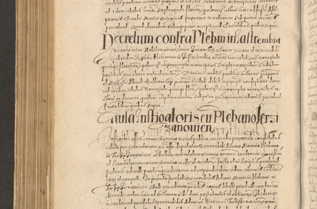 Zdjęcie nr 1258 dla obiektu archiwalnego: Acta actorum causarum obligationum institutionum, decretorum, constitutionum, quietonum, resignonum, cessionum, accaeterarum, obseruonum tam iudicialium quam extraiudicialium coram Admondo Reverendo Domino Joanne Zerzynski Canonico, Vicario in Spiritualibus et Officiali generali Cracoviensis Iudice deputati per Illustrissimum ac Reverendissimum Dominum Martinum Szyszkowski Dei et Apostolice Sedis gratia Episcopum Cracoviensis ad Annum Domini Millesimum Sexcentesimum Decimum Septimum Indicatione quindecima Pontificus SS. D. N. D. Pauli Divina providentia Papae V. foeliciter moderni anno ipsus duodecimo continuantur