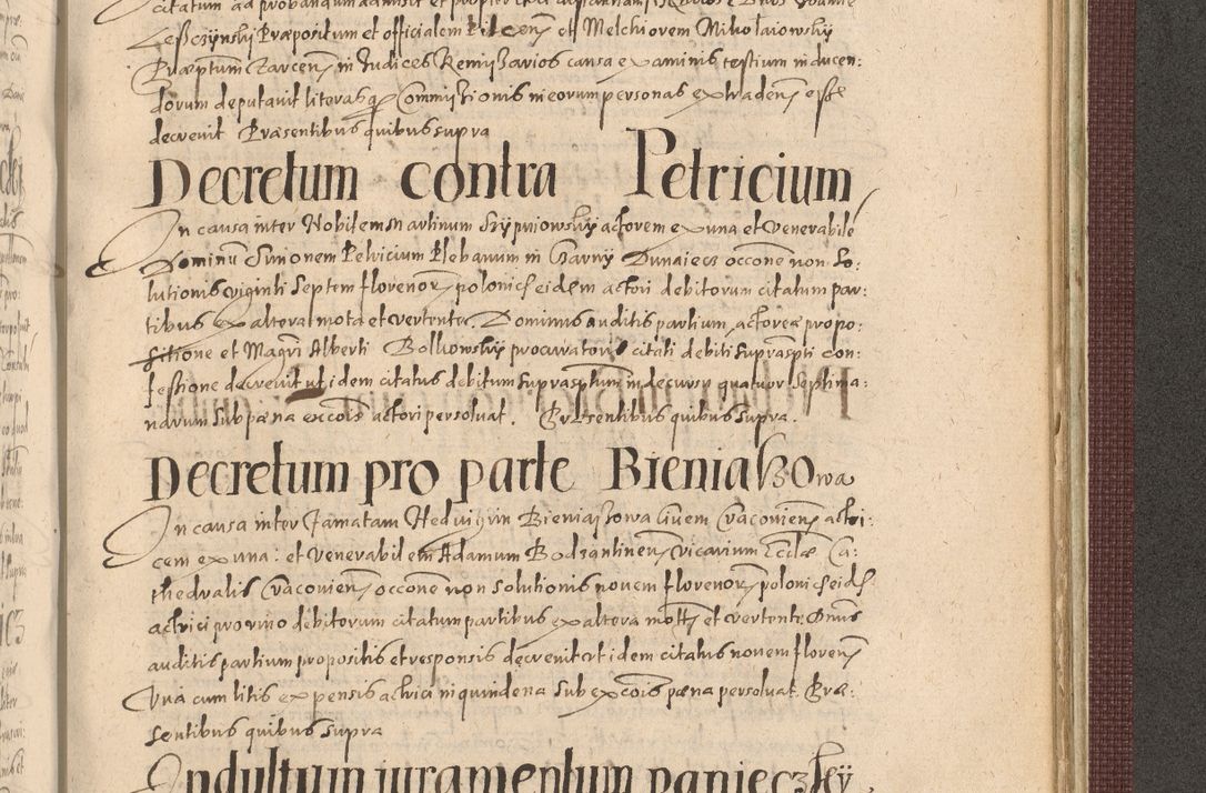 Zdjęcie nr 1245 dla obiektu archiwalnego: Acta actorum causarum obligationum institutionum, decretorum, constitutionum, quietonum, resignonum, cessionum, accaeterarum, obseruonum tam iudicialium quam extraiudicialium coram Admondo Reverendo Domino Joanne Zerzynski Canonico, Vicario in Spiritualibus et Officiali generali Cracoviensis Iudice deputati per Illustrissimum ac Reverendissimum Dominum Martinum Szyszkowski Dei et Apostolice Sedis gratia Episcopum Cracoviensis ad Annum Domini Millesimum Sexcentesimum Decimum Septimum Indicatione quindecima Pontificus SS. D. N. D. Pauli Divina providentia Papae V. foeliciter moderni anno ipsus duodecimo continuantur