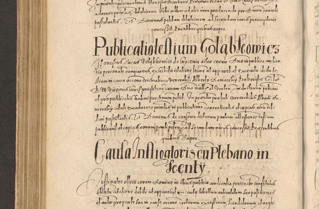 Zdjęcie nr 1180 dla obiektu archiwalnego: Acta actorum causarum obligationum institutionum, decretorum, constitutionum, quietonum, resignonum, cessionum, accaeterarum, obseruonum tam iudicialium quam extraiudicialium coram Admondo Reverendo Domino Joanne Zerzynski Canonico, Vicario in Spiritualibus et Officiali generali Cracoviensis Iudice deputati per Illustrissimum ac Reverendissimum Dominum Martinum Szyszkowski Dei et Apostolice Sedis gratia Episcopum Cracoviensis ad Annum Domini Millesimum Sexcentesimum Decimum Septimum Indicatione quindecima Pontificus SS. D. N. D. Pauli Divina providentia Papae V. foeliciter moderni anno ipsus duodecimo continuantur