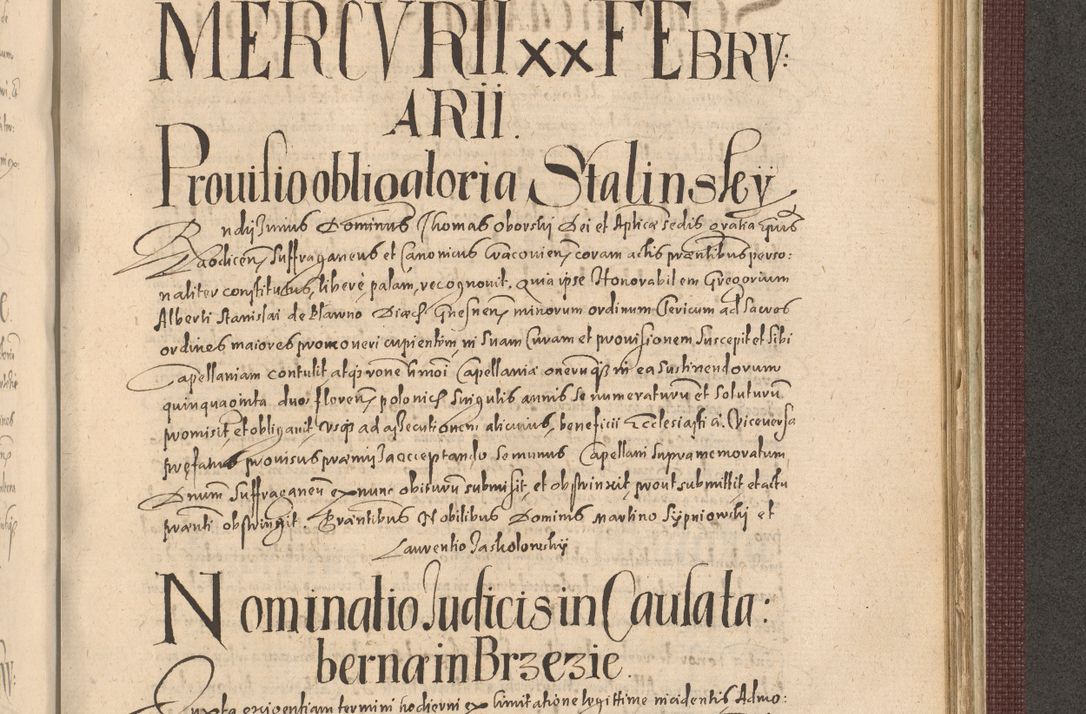 Zdjęcie nr 1171 dla obiektu archiwalnego: Acta actorum causarum obligationum institutionum, decretorum, constitutionum, quietonum, resignonum, cessionum, accaeterarum, obseruonum tam iudicialium quam extraiudicialium coram Admondo Reverendo Domino Joanne Zerzynski Canonico, Vicario in Spiritualibus et Officiali generali Cracoviensis Iudice deputati per Illustrissimum ac Reverendissimum Dominum Martinum Szyszkowski Dei et Apostolice Sedis gratia Episcopum Cracoviensis ad Annum Domini Millesimum Sexcentesimum Decimum Septimum Indicatione quindecima Pontificus SS. D. N. D. Pauli Divina providentia Papae V. foeliciter moderni anno ipsus duodecimo continuantur