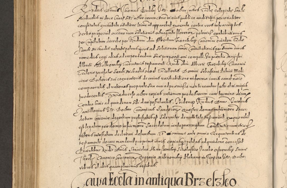 Zdjęcie nr 1160 dla obiektu archiwalnego: Acta actorum causarum obligationum institutionum, decretorum, constitutionum, quietonum, resignonum, cessionum, accaeterarum, obseruonum tam iudicialium quam extraiudicialium coram Admondo Reverendo Domino Joanne Zerzynski Canonico, Vicario in Spiritualibus et Officiali generali Cracoviensis Iudice deputati per Illustrissimum ac Reverendissimum Dominum Martinum Szyszkowski Dei et Apostolice Sedis gratia Episcopum Cracoviensis ad Annum Domini Millesimum Sexcentesimum Decimum Septimum Indicatione quindecima Pontificus SS. D. N. D. Pauli Divina providentia Papae V. foeliciter moderni anno ipsus duodecimo continuantur