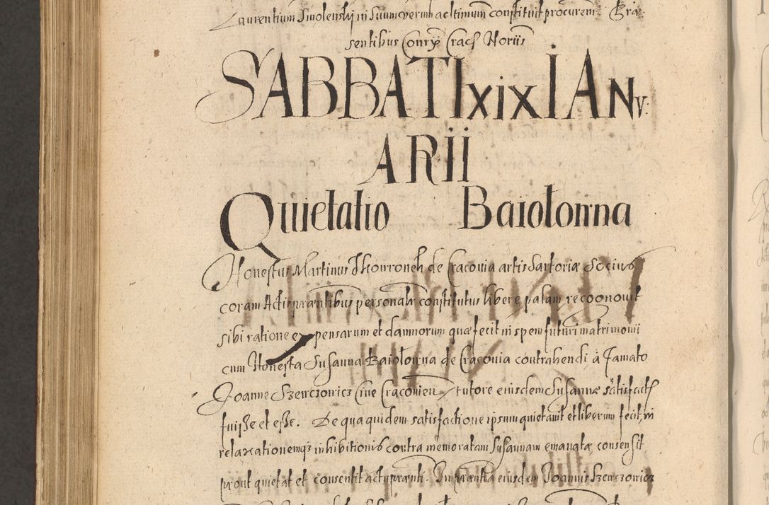 Zdjęcie nr 1138 dla obiektu archiwalnego: Acta actorum causarum obligationum institutionum, decretorum, constitutionum, quietonum, resignonum, cessionum, accaeterarum, obseruonum tam iudicialium quam extraiudicialium coram Admondo Reverendo Domino Joanne Zerzynski Canonico, Vicario in Spiritualibus et Officiali generali Cracoviensis Iudice deputati per Illustrissimum ac Reverendissimum Dominum Martinum Szyszkowski Dei et Apostolice Sedis gratia Episcopum Cracoviensis ad Annum Domini Millesimum Sexcentesimum Decimum Septimum Indicatione quindecima Pontificus SS. D. N. D. Pauli Divina providentia Papae V. foeliciter moderni anno ipsus duodecimo continuantur