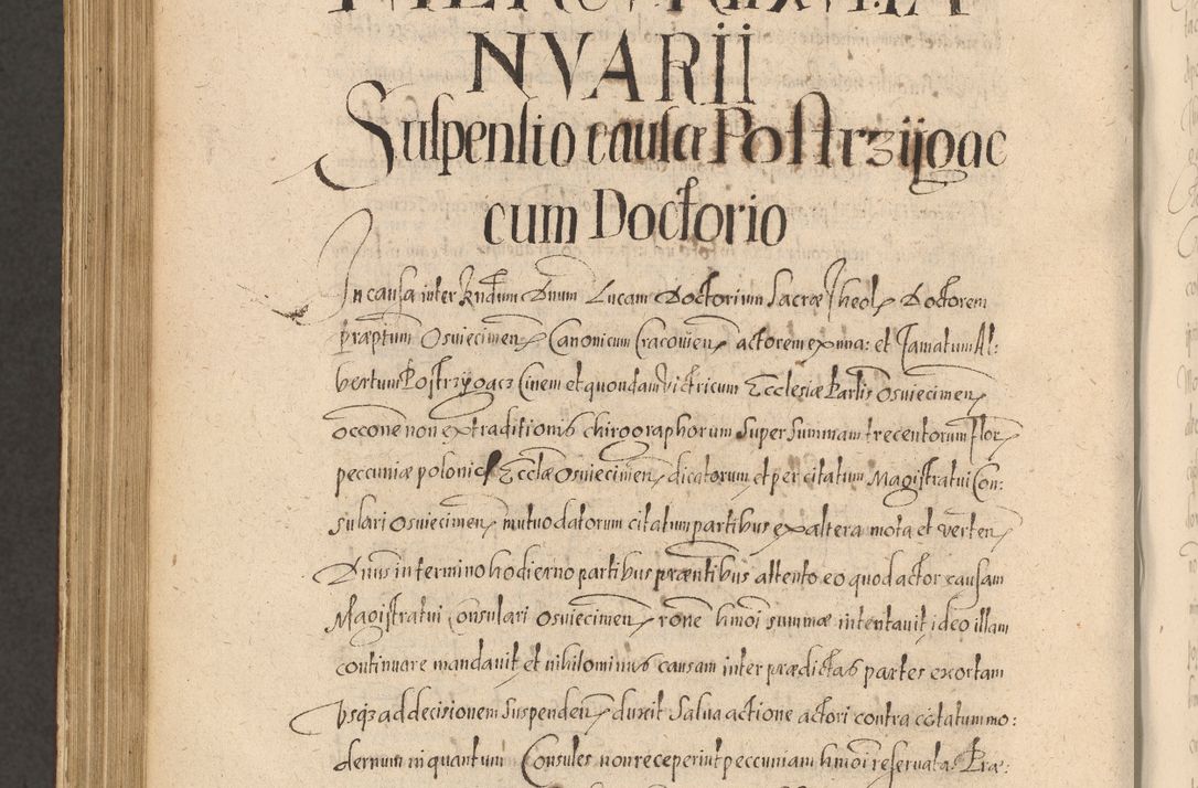 Zdjęcie nr 1134 dla obiektu archiwalnego: Acta actorum causarum obligationum institutionum, decretorum, constitutionum, quietonum, resignonum, cessionum, accaeterarum, obseruonum tam iudicialium quam extraiudicialium coram Admondo Reverendo Domino Joanne Zerzynski Canonico, Vicario in Spiritualibus et Officiali generali Cracoviensis Iudice deputati per Illustrissimum ac Reverendissimum Dominum Martinum Szyszkowski Dei et Apostolice Sedis gratia Episcopum Cracoviensis ad Annum Domini Millesimum Sexcentesimum Decimum Septimum Indicatione quindecima Pontificus SS. D. N. D. Pauli Divina providentia Papae V. foeliciter moderni anno ipsus duodecimo continuantur