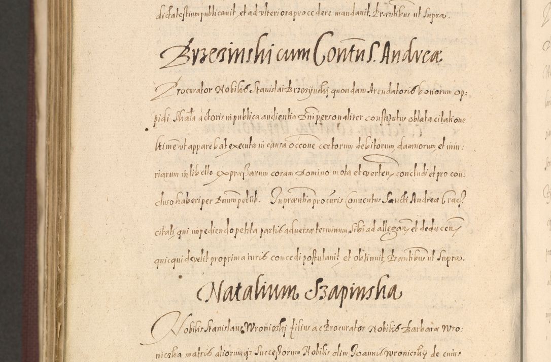 Zdjęcie nr 1530 dla obiektu archiwalnego: Acta actorum causarum obligationum institutionum, decretorum, constitutionum, quietonum, resignonum, cessionum, accaeterarum, obseruonum tam iudicialium quam extraiudicialium coram Admondo Reverendo Domino Joanne Zerzynski Canonico, Vicario in Spiritualibus et Officiali generali Cracoviensis Iudice deputati per Illustrissimum ac Reverendissimum Dominum Martinum Szyszkowski Dei et Apostolice Sedis gratia Episcopum Cracoviensis ad Annum Domini Millesimum Sexcentesimum Decimum Septimum Indicatione quindecima Pontificus SS. D. N. D. Pauli Divina providentia Papae V. foeliciter moderni anno ipsus duodecimo continuantur