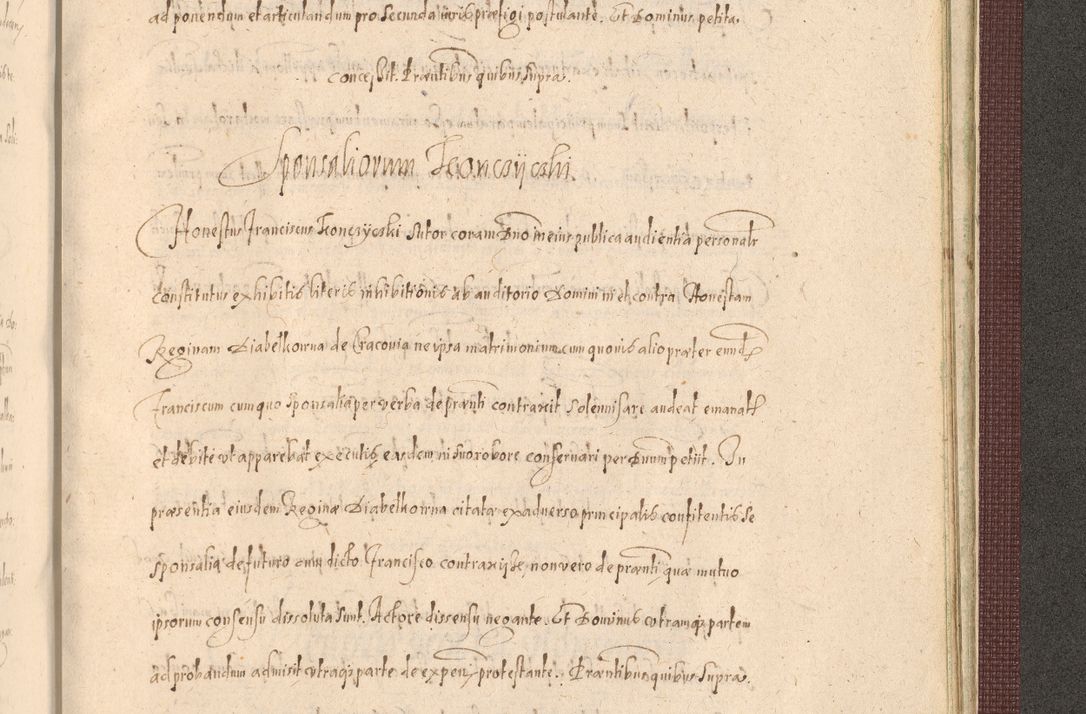 Zdjęcie nr 1509 dla obiektu archiwalnego: Acta actorum causarum obligationum institutionum, decretorum, constitutionum, quietonum, resignonum, cessionum, accaeterarum, obseruonum tam iudicialium quam extraiudicialium coram Admondo Reverendo Domino Joanne Zerzynski Canonico, Vicario in Spiritualibus et Officiali generali Cracoviensis Iudice deputati per Illustrissimum ac Reverendissimum Dominum Martinum Szyszkowski Dei et Apostolice Sedis gratia Episcopum Cracoviensis ad Annum Domini Millesimum Sexcentesimum Decimum Septimum Indicatione quindecima Pontificus SS. D. N. D. Pauli Divina providentia Papae V. foeliciter moderni anno ipsus duodecimo continuantur