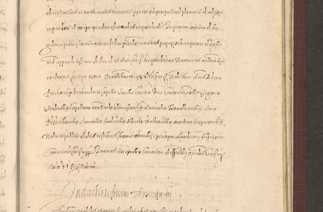 Zdjęcie nr 1501 dla obiektu archiwalnego: Acta actorum causarum obligationum institutionum, decretorum, constitutionum, quietonum, resignonum, cessionum, accaeterarum, obseruonum tam iudicialium quam extraiudicialium coram Admondo Reverendo Domino Joanne Zerzynski Canonico, Vicario in Spiritualibus et Officiali generali Cracoviensis Iudice deputati per Illustrissimum ac Reverendissimum Dominum Martinum Szyszkowski Dei et Apostolice Sedis gratia Episcopum Cracoviensis ad Annum Domini Millesimum Sexcentesimum Decimum Septimum Indicatione quindecima Pontificus SS. D. N. D. Pauli Divina providentia Papae V. foeliciter moderni anno ipsus duodecimo continuantur