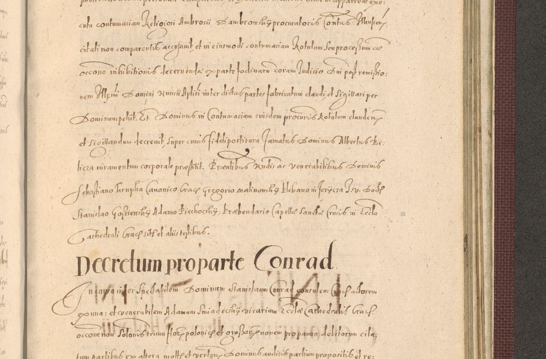 Zdjęcie nr 1403 dla obiektu archiwalnego: Acta actorum causarum obligationum institutionum, decretorum, constitutionum, quietonum, resignonum, cessionum, accaeterarum, obseruonum tam iudicialium quam extraiudicialium coram Admondo Reverendo Domino Joanne Zerzynski Canonico, Vicario in Spiritualibus et Officiali generali Cracoviensis Iudice deputati per Illustrissimum ac Reverendissimum Dominum Martinum Szyszkowski Dei et Apostolice Sedis gratia Episcopum Cracoviensis ad Annum Domini Millesimum Sexcentesimum Decimum Septimum Indicatione quindecima Pontificus SS. D. N. D. Pauli Divina providentia Papae V. foeliciter moderni anno ipsus duodecimo continuantur
