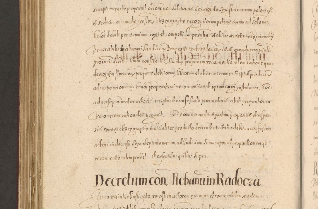 Zdjęcie nr 1388 dla obiektu archiwalnego: Acta actorum causarum obligationum institutionum, decretorum, constitutionum, quietonum, resignonum, cessionum, accaeterarum, obseruonum tam iudicialium quam extraiudicialium coram Admondo Reverendo Domino Joanne Zerzynski Canonico, Vicario in Spiritualibus et Officiali generali Cracoviensis Iudice deputati per Illustrissimum ac Reverendissimum Dominum Martinum Szyszkowski Dei et Apostolice Sedis gratia Episcopum Cracoviensis ad Annum Domini Millesimum Sexcentesimum Decimum Septimum Indicatione quindecima Pontificus SS. D. N. D. Pauli Divina providentia Papae V. foeliciter moderni anno ipsus duodecimo continuantur