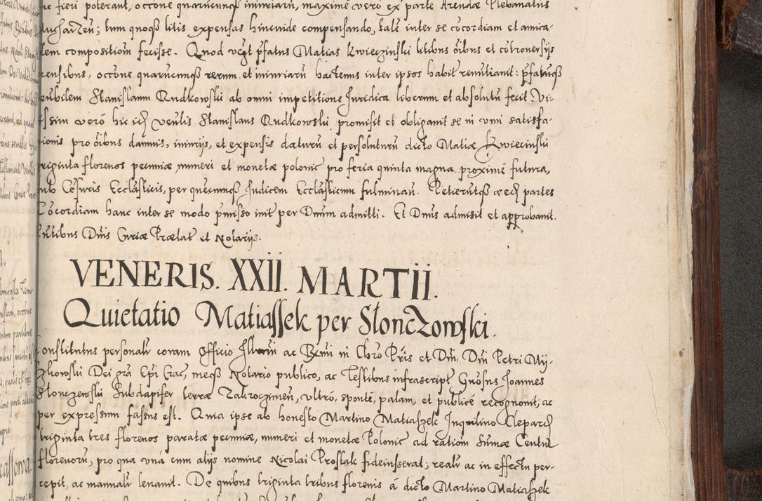 Zdjęcie nr 1090 dla obiektu archiwalnego: Acta actorum, constitutionum, obligationum, resignationum, quietationum tempore R. D. Petr Myszkowski, episcopi Cracoviensis, qui post mortem R. D. Francisci Krasiński, episcopi Cracoviensis solius Dei optimi maximi benignitate, Serenissimi Stephani regis Poloniase favore et clementia ex Plocensi ad Cracoviensem auctoritate Ssmi Gregorii XIII successit ab anno 1577 mense Novembri ad annum 1591 mensem Aprilem successive acticatorum.