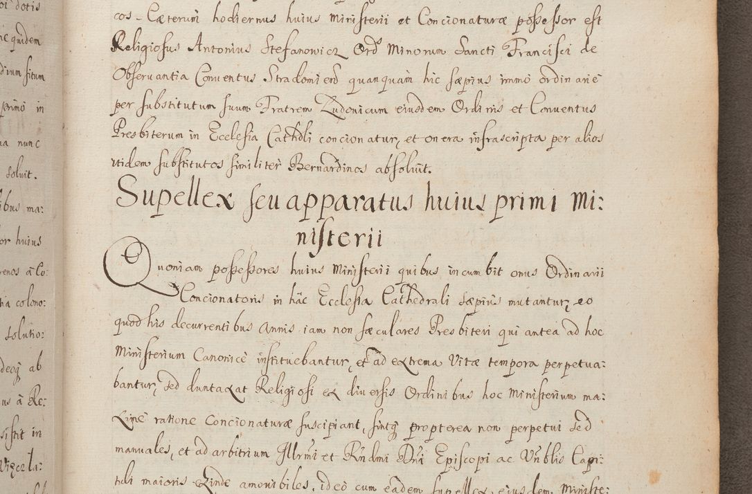 Zdjęcie nr 256 dla obiektu archiwalnego: In Nomine Domini Amen. ACTA VISITATIONIS. Externa sub Anno 1670 in Mense Julio incepta et in Augusto ac aliis Sequentibus eiusdem Anni mensibus per olim Illustrissimum ac Reverendissimum Dominum Andream Trzebicki Episcopum Cracoviensem in Cathedrali Ecclesia peractae, et successive per omnia et singula eiusdem Ecclesiae Sacella seu Capellas continuata atque ad hoc secundum volumen redacta et partim ob pestem Cracoviensem quadriennio grassantem partim ob alia legalia impedimenta quominus eadem Visitatio executa fuerit retardatae Demum morte praefati Illustrissimi et Reverendissimi Andreae Episcopi in Anno 1679 interveniente eadem Acta uti tam posthuma sub felici regimine Illustrissimi et Reverendissimi Domini Joannis Małachowski immediate in eundem Episcopatum succedentes ad effectum et finem executoris Authe. ordinaria in Anno 1682 sunt et fuerunt publicata, atque ideo illis omnibus et singulis quibus interest intimata.  VISITATIO Altarium Ecclesiae Cathedralis Cracoviensis infraspecificatorum circa translationem suorum ministeriorum et unionem Altaribus marmoreis ad quatuor columnas Ecclesiae sitis Anno Domini 1760 Die 17 Mensis Martij peracta. Perillustris Reverendissimus Dominus Hyacinthus Łopacki Canonicus Cathedralis et Archipresbyter Infulatus Cracoviensis Decanus Sandomiriensis a Celsissimo Illustrissimo Reverendissimo Domino Cajetano Ignatio Sołtyk Dei et Apostolicae Sedis Gratia Episcopo Cracoviensi Duce Severiae ad infrascripta delegatus per instrumentum tenoris sequentis ...