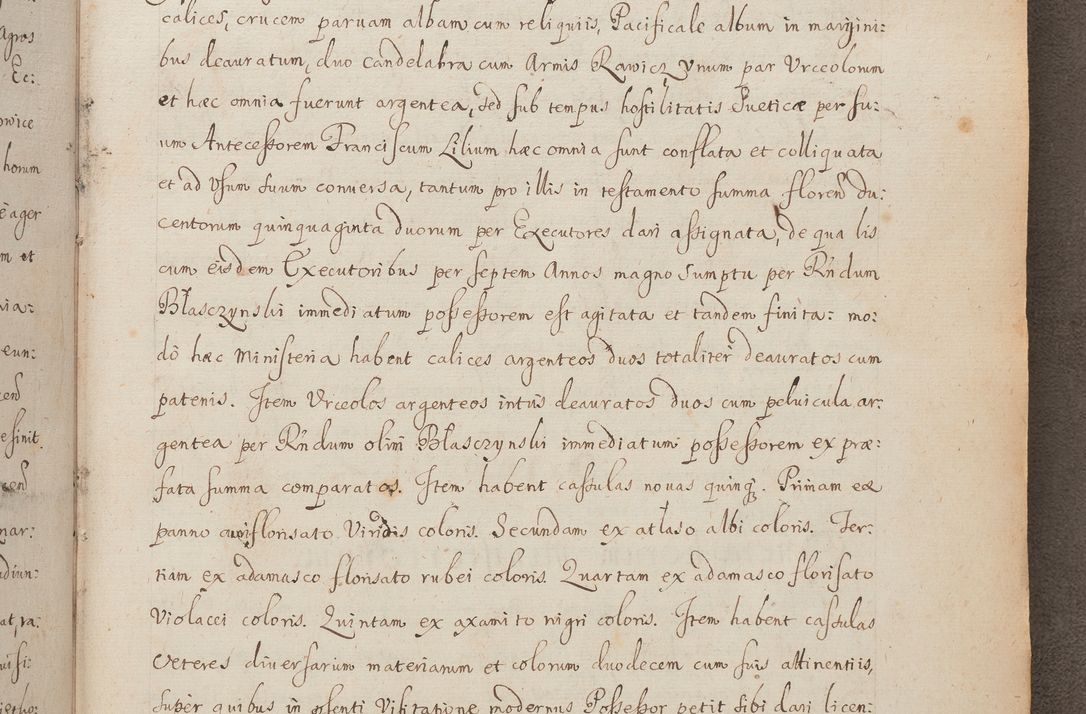 Zdjęcie nr 250 dla obiektu archiwalnego: In Nomine Domini Amen. ACTA VISITATIONIS. Externa sub Anno 1670 in Mense Julio incepta et in Augusto ac aliis Sequentibus eiusdem Anni mensibus per olim Illustrissimum ac Reverendissimum Dominum Andream Trzebicki Episcopum Cracoviensem in Cathedrali Ecclesia peractae, et successive per omnia et singula eiusdem Ecclesiae Sacella seu Capellas continuata atque ad hoc secundum volumen redacta et partim ob pestem Cracoviensem quadriennio grassantem partim ob alia legalia impedimenta quominus eadem Visitatio executa fuerit retardatae Demum morte praefati Illustrissimi et Reverendissimi Andreae Episcopi in Anno 1679 interveniente eadem Acta uti tam posthuma sub felici regimine Illustrissimi et Reverendissimi Domini Joannis Małachowski immediate in eundem Episcopatum succedentes ad effectum et finem executoris Authe. ordinaria in Anno 1682 sunt et fuerunt publicata, atque ideo illis omnibus et singulis quibus interest intimata.  VISITATIO Altarium Ecclesiae Cathedralis Cracoviensis infraspecificatorum circa translationem suorum ministeriorum et unionem Altaribus marmoreis ad quatuor columnas Ecclesiae sitis Anno Domini 1760 Die 17 Mensis Martij peracta. Perillustris Reverendissimus Dominus Hyacinthus Łopacki Canonicus Cathedralis et Archipresbyter Infulatus Cracoviensis Decanus Sandomiriensis a Celsissimo Illustrissimo Reverendissimo Domino Cajetano Ignatio Sołtyk Dei et Apostolicae Sedis Gratia Episcopo Cracoviensi Duce Severiae ad infrascripta delegatus per instrumentum tenoris sequentis ...