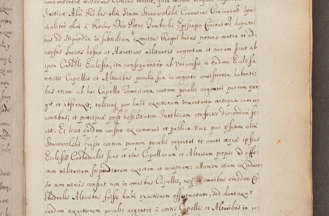 Zdjęcie nr 246 dla obiektu archiwalnego: In Nomine Domini Amen. ACTA VISITATIONIS. Externa sub Anno 1670 in Mense Julio incepta et in Augusto ac aliis Sequentibus eiusdem Anni mensibus per olim Illustrissimum ac Reverendissimum Dominum Andream Trzebicki Episcopum Cracoviensem in Cathedrali Ecclesia peractae, et successive per omnia et singula eiusdem Ecclesiae Sacella seu Capellas continuata atque ad hoc secundum volumen redacta et partim ob pestem Cracoviensem quadriennio grassantem partim ob alia legalia impedimenta quominus eadem Visitatio executa fuerit retardatae Demum morte praefati Illustrissimi et Reverendissimi Andreae Episcopi in Anno 1679 interveniente eadem Acta uti tam posthuma sub felici regimine Illustrissimi et Reverendissimi Domini Joannis Małachowski immediate in eundem Episcopatum succedentes ad effectum et finem executoris Authe. ordinaria in Anno 1682 sunt et fuerunt publicata, atque ideo illis omnibus et singulis quibus interest intimata.  VISITATIO Altarium Ecclesiae Cathedralis Cracoviensis infraspecificatorum circa translationem suorum ministeriorum et unionem Altaribus marmoreis ad quatuor columnas Ecclesiae sitis Anno Domini 1760 Die 17 Mensis Martij peracta. Perillustris Reverendissimus Dominus Hyacinthus Łopacki Canonicus Cathedralis et Archipresbyter Infulatus Cracoviensis Decanus Sandomiriensis a Celsissimo Illustrissimo Reverendissimo Domino Cajetano Ignatio Sołtyk Dei et Apostolicae Sedis Gratia Episcopo Cracoviensi Duce Severiae ad infrascripta delegatus per instrumentum tenoris sequentis ...