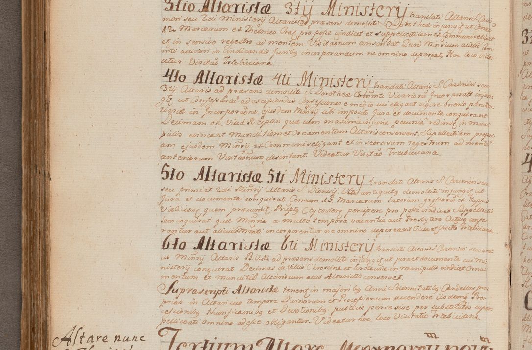 Zdjęcie nr 235 dla obiektu archiwalnego: In Nomine Domini Amen. ACTA VISITATIONIS. Externa sub Anno 1670 in Mense Julio incepta et in Augusto ac aliis Sequentibus eiusdem Anni mensibus per olim Illustrissimum ac Reverendissimum Dominum Andream Trzebicki Episcopum Cracoviensem in Cathedrali Ecclesia peractae, et successive per omnia et singula eiusdem Ecclesiae Sacella seu Capellas continuata atque ad hoc secundum volumen redacta et partim ob pestem Cracoviensem quadriennio grassantem partim ob alia legalia impedimenta quominus eadem Visitatio executa fuerit retardatae Demum morte praefati Illustrissimi et Reverendissimi Andreae Episcopi in Anno 1679 interveniente eadem Acta uti tam posthuma sub felici regimine Illustrissimi et Reverendissimi Domini Joannis Małachowski immediate in eundem Episcopatum succedentes ad effectum et finem executoris Authe. ordinaria in Anno 1682 sunt et fuerunt publicata, atque ideo illis omnibus et singulis quibus interest intimata.  VISITATIO Altarium Ecclesiae Cathedralis Cracoviensis infraspecificatorum circa translationem suorum ministeriorum et unionem Altaribus marmoreis ad quatuor columnas Ecclesiae sitis Anno Domini 1760 Die 17 Mensis Martij peracta. Perillustris Reverendissimus Dominus Hyacinthus Łopacki Canonicus Cathedralis et Archipresbyter Infulatus Cracoviensis Decanus Sandomiriensis a Celsissimo Illustrissimo Reverendissimo Domino Cajetano Ignatio Sołtyk Dei et Apostolicae Sedis Gratia Episcopo Cracoviensi Duce Severiae ad infrascripta delegatus per instrumentum tenoris sequentis ...