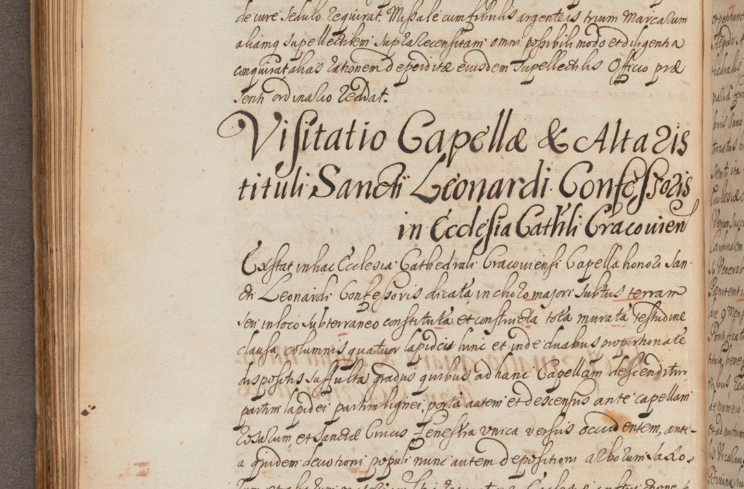 Zdjęcie nr 209 dla obiektu archiwalnego: In Nomine Domini Amen. ACTA VISITATIONIS. Externa sub Anno 1670 in Mense Julio incepta et in Augusto ac aliis Sequentibus eiusdem Anni mensibus per olim Illustrissimum ac Reverendissimum Dominum Andream Trzebicki Episcopum Cracoviensem in Cathedrali Ecclesia peractae, et successive per omnia et singula eiusdem Ecclesiae Sacella seu Capellas continuata atque ad hoc secundum volumen redacta et partim ob pestem Cracoviensem quadriennio grassantem partim ob alia legalia impedimenta quominus eadem Visitatio executa fuerit retardatae Demum morte praefati Illustrissimi et Reverendissimi Andreae Episcopi in Anno 1679 interveniente eadem Acta uti tam posthuma sub felici regimine Illustrissimi et Reverendissimi Domini Joannis Małachowski immediate in eundem Episcopatum succedentes ad effectum et finem executoris Authe. ordinaria in Anno 1682 sunt et fuerunt publicata, atque ideo illis omnibus et singulis quibus interest intimata.  VISITATIO Altarium Ecclesiae Cathedralis Cracoviensis infraspecificatorum circa translationem suorum ministeriorum et unionem Altaribus marmoreis ad quatuor columnas Ecclesiae sitis Anno Domini 1760 Die 17 Mensis Martij peracta. Perillustris Reverendissimus Dominus Hyacinthus Łopacki Canonicus Cathedralis et Archipresbyter Infulatus Cracoviensis Decanus Sandomiriensis a Celsissimo Illustrissimo Reverendissimo Domino Cajetano Ignatio Sołtyk Dei et Apostolicae Sedis Gratia Episcopo Cracoviensi Duce Severiae ad infrascripta delegatus per instrumentum tenoris sequentis ...