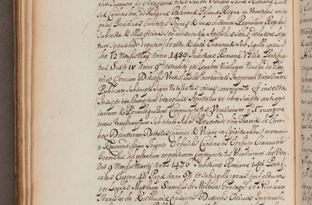 Zdjęcie nr 194 dla obiektu archiwalnego: In Nomine Domini Amen. ACTA VISITATIONIS. Externa sub Anno 1670 in Mense Julio incepta et in Augusto ac aliis Sequentibus eiusdem Anni mensibus per olim Illustrissimum ac Reverendissimum Dominum Andream Trzebicki Episcopum Cracoviensem in Cathedrali Ecclesia peractae, et successive per omnia et singula eiusdem Ecclesiae Sacella seu Capellas continuata atque ad hoc secundum volumen redacta et partim ob pestem Cracoviensem quadriennio grassantem partim ob alia legalia impedimenta quominus eadem Visitatio executa fuerit retardatae Demum morte praefati Illustrissimi et Reverendissimi Andreae Episcopi in Anno 1679 interveniente eadem Acta uti tam posthuma sub felici regimine Illustrissimi et Reverendissimi Domini Joannis Małachowski immediate in eundem Episcopatum succedentes ad effectum et finem executoris Authe. ordinaria in Anno 1682 sunt et fuerunt publicata, atque ideo illis omnibus et singulis quibus interest intimata.  VISITATIO Altarium Ecclesiae Cathedralis Cracoviensis infraspecificatorum circa translationem suorum ministeriorum et unionem Altaribus marmoreis ad quatuor columnas Ecclesiae sitis Anno Domini 1760 Die 17 Mensis Martij peracta. Perillustris Reverendissimus Dominus Hyacinthus Łopacki Canonicus Cathedralis et Archipresbyter Infulatus Cracoviensis Decanus Sandomiriensis a Celsissimo Illustrissimo Reverendissimo Domino Cajetano Ignatio Sołtyk Dei et Apostolicae Sedis Gratia Episcopo Cracoviensi Duce Severiae ad infrascripta delegatus per instrumentum tenoris sequentis ...