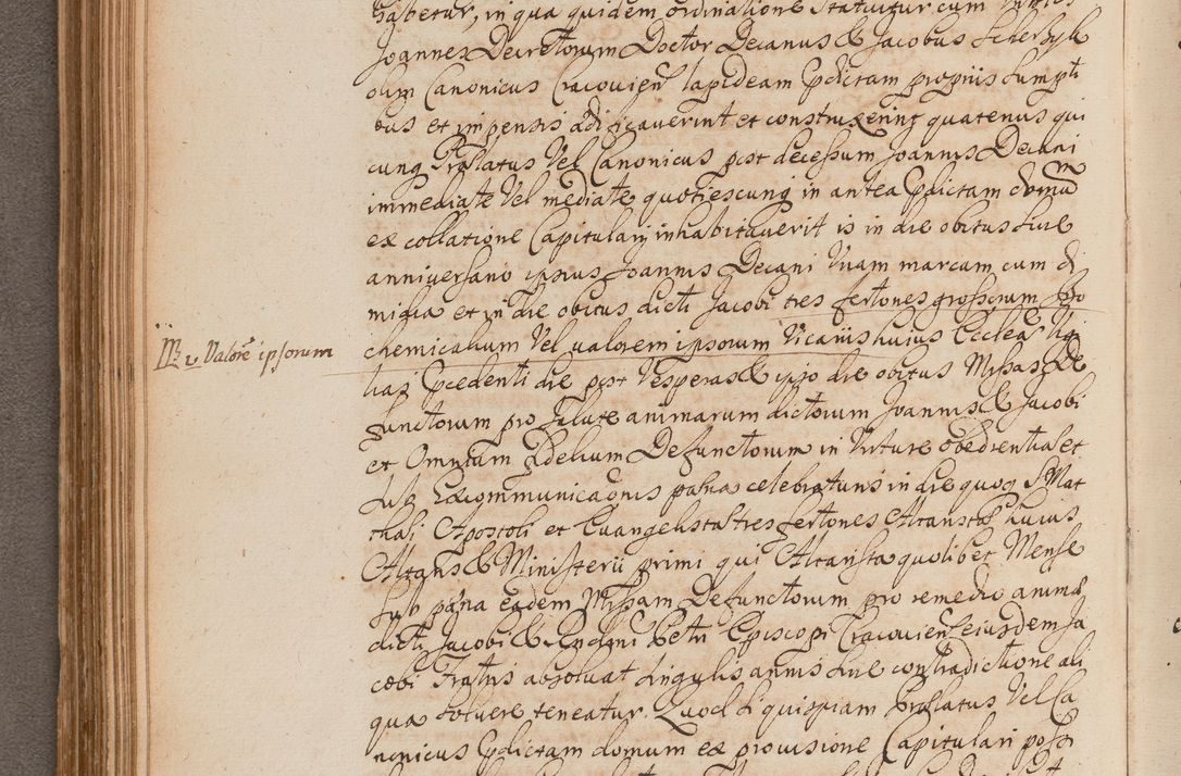 Zdjęcie nr 168 dla obiektu archiwalnego: In Nomine Domini Amen. ACTA VISITATIONIS. Externa sub Anno 1670 in Mense Julio incepta et in Augusto ac aliis Sequentibus eiusdem Anni mensibus per olim Illustrissimum ac Reverendissimum Dominum Andream Trzebicki Episcopum Cracoviensem in Cathedrali Ecclesia peractae, et successive per omnia et singula eiusdem Ecclesiae Sacella seu Capellas continuata atque ad hoc secundum volumen redacta et partim ob pestem Cracoviensem quadriennio grassantem partim ob alia legalia impedimenta quominus eadem Visitatio executa fuerit retardatae Demum morte praefati Illustrissimi et Reverendissimi Andreae Episcopi in Anno 1679 interveniente eadem Acta uti tam posthuma sub felici regimine Illustrissimi et Reverendissimi Domini Joannis Małachowski immediate in eundem Episcopatum succedentes ad effectum et finem executoris Authe. ordinaria in Anno 1682 sunt et fuerunt publicata, atque ideo illis omnibus et singulis quibus interest intimata.  VISITATIO Altarium Ecclesiae Cathedralis Cracoviensis infraspecificatorum circa translationem suorum ministeriorum et unionem Altaribus marmoreis ad quatuor columnas Ecclesiae sitis Anno Domini 1760 Die 17 Mensis Martij peracta. Perillustris Reverendissimus Dominus Hyacinthus Łopacki Canonicus Cathedralis et Archipresbyter Infulatus Cracoviensis Decanus Sandomiriensis a Celsissimo Illustrissimo Reverendissimo Domino Cajetano Ignatio Sołtyk Dei et Apostolicae Sedis Gratia Episcopo Cracoviensi Duce Severiae ad infrascripta delegatus per instrumentum tenoris sequentis ...