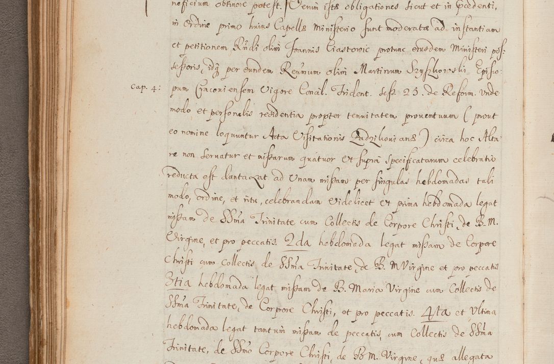 Zdjęcie nr 127 dla obiektu archiwalnego: In Nomine Domini Amen. ACTA VISITATIONIS. Externa sub Anno 1670 in Mense Julio incepta et in Augusto ac aliis Sequentibus eiusdem Anni mensibus per olim Illustrissimum ac Reverendissimum Dominum Andream Trzebicki Episcopum Cracoviensem in Cathedrali Ecclesia peractae, et successive per omnia et singula eiusdem Ecclesiae Sacella seu Capellas continuata atque ad hoc secundum volumen redacta et partim ob pestem Cracoviensem quadriennio grassantem partim ob alia legalia impedimenta quominus eadem Visitatio executa fuerit retardatae Demum morte praefati Illustrissimi et Reverendissimi Andreae Episcopi in Anno 1679 interveniente eadem Acta uti tam posthuma sub felici regimine Illustrissimi et Reverendissimi Domini Joannis Małachowski immediate in eundem Episcopatum succedentes ad effectum et finem executoris Authe. ordinaria in Anno 1682 sunt et fuerunt publicata, atque ideo illis omnibus et singulis quibus interest intimata.  VISITATIO Altarium Ecclesiae Cathedralis Cracoviensis infraspecificatorum circa translationem suorum ministeriorum et unionem Altaribus marmoreis ad quatuor columnas Ecclesiae sitis Anno Domini 1760 Die 17 Mensis Martij peracta. Perillustris Reverendissimus Dominus Hyacinthus Łopacki Canonicus Cathedralis et Archipresbyter Infulatus Cracoviensis Decanus Sandomiriensis a Celsissimo Illustrissimo Reverendissimo Domino Cajetano Ignatio Sołtyk Dei et Apostolicae Sedis Gratia Episcopo Cracoviensi Duce Severiae ad infrascripta delegatus per instrumentum tenoris sequentis ...