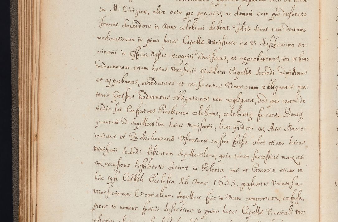 Zdjęcie nr 62 dla obiektu archiwalnego: In Nomine Domini Amen. ACTA VISITATIONIS. Externa sub Anno 1670 in Mense Julio incepta et in Augusto ac aliis Sequentibus eiusdem Anni mensibus per olim Illustrissimum ac Reverendissimum Dominum Andream Trzebicki Episcopum Cracoviensem in Cathedrali Ecclesia peractae, et successive per omnia et singula eiusdem Ecclesiae Sacella seu Capellas continuata atque ad hoc secundum volumen redacta et partim ob pestem Cracoviensem quadriennio grassantem partim ob alia legalia impedimenta quominus eadem Visitatio executa fuerit retardatae Demum morte praefati Illustrissimi et Reverendissimi Andreae Episcopi in Anno 1679 interveniente eadem Acta uti tam posthuma sub felici regimine Illustrissimi et Reverendissimi Domini Joannis Małachowski immediate in eundem Episcopatum succedentes ad effectum et finem executoris Authe. ordinaria in Anno 1682 sunt et fuerunt publicata, atque ideo illis omnibus et singulis quibus interest intimata.  VISITATIO Altarium Ecclesiae Cathedralis Cracoviensis infraspecificatorum circa translationem suorum ministeriorum et unionem Altaribus marmoreis ad quatuor columnas Ecclesiae sitis Anno Domini 1760 Die 17 Mensis Martij peracta. Perillustris Reverendissimus Dominus Hyacinthus Łopacki Canonicus Cathedralis et Archipresbyter Infulatus Cracoviensis Decanus Sandomiriensis a Celsissimo Illustrissimo Reverendissimo Domino Cajetano Ignatio Sołtyk Dei et Apostolicae Sedis Gratia Episcopo Cracoviensi Duce Severiae ad infrascripta delegatus per instrumentum tenoris sequentis ...