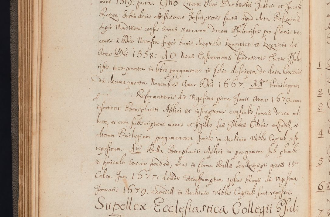 Zdjęcie nr 74 dla obiektu archiwalnego: In Nomine Domini Amen. ACTA VISITATIONIS. Externa sub Anno 1670 in Mense Julio incepta et in Augusto ac aliis Sequentibus eiusdem Anni mensibus per olim Illustrissimum ac Reverendissimum Dominum Andream Trzebicki Episcopum Cracoviensem in Cathedrali Ecclesia peractae, et successive per omnia et singula eiusdem Ecclesiae Sacella seu Capellas continuata atque ad hoc secundum volumen redacta et partim ob pestem Cracoviensem quadriennio grassantem partim ob alia legalia impedimenta quominus eadem Visitatio executa fuerit retardatae Demum morte praefati Illustrissimi et Reverendissimi Andreae Episcopi in Anno 1679 interveniente eadem Acta uti tam posthuma sub felici regimine Illustrissimi et Reverendissimi Domini Joannis Małachowski immediate in eundem Episcopatum succedentes ad effectum et finem executoris Authe. ordinaria in Anno 1682 sunt et fuerunt publicata, atque ideo illis omnibus et singulis quibus interest intimata.  VISITATIO Altarium Ecclesiae Cathedralis Cracoviensis infraspecificatorum circa translationem suorum ministeriorum et unionem Altaribus marmoreis ad quatuor columnas Ecclesiae sitis Anno Domini 1760 Die 17 Mensis Martij peracta. Perillustris Reverendissimus Dominus Hyacinthus Łopacki Canonicus Cathedralis et Archipresbyter Infulatus Cracoviensis Decanus Sandomiriensis a Celsissimo Illustrissimo Reverendissimo Domino Cajetano Ignatio Sołtyk Dei et Apostolicae Sedis Gratia Episcopo Cracoviensi Duce Severiae ad infrascripta delegatus per instrumentum tenoris sequentis ...