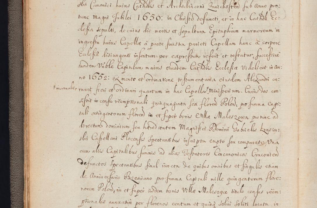 Zdjęcie nr 29 dla obiektu archiwalnego: In Nomine Domini Amen. ACTA VISITATIONIS. Externa sub Anno 1670 in Mense Julio incepta et in Augusto ac aliis Sequentibus eiusdem Anni mensibus per olim Illustrissimum ac Reverendissimum Dominum Andream Trzebicki Episcopum Cracoviensem in Cathedrali Ecclesia peractae, et successive per omnia et singula eiusdem Ecclesiae Sacella seu Capellas continuata atque ad hoc secundum volumen redacta et partim ob pestem Cracoviensem quadriennio grassantem partim ob alia legalia impedimenta quominus eadem Visitatio executa fuerit retardatae Demum morte praefati Illustrissimi et Reverendissimi Andreae Episcopi in Anno 1679 interveniente eadem Acta uti tam posthuma sub felici regimine Illustrissimi et Reverendissimi Domini Joannis Małachowski immediate in eundem Episcopatum succedentes ad effectum et finem executoris Authe. ordinaria in Anno 1682 sunt et fuerunt publicata, atque ideo illis omnibus et singulis quibus interest intimata.  VISITATIO Altarium Ecclesiae Cathedralis Cracoviensis infraspecificatorum circa translationem suorum ministeriorum et unionem Altaribus marmoreis ad quatuor columnas Ecclesiae sitis Anno Domini 1760 Die 17 Mensis Martij peracta. Perillustris Reverendissimus Dominus Hyacinthus Łopacki Canonicus Cathedralis et Archipresbyter Infulatus Cracoviensis Decanus Sandomiriensis a Celsissimo Illustrissimo Reverendissimo Domino Cajetano Ignatio Sołtyk Dei et Apostolicae Sedis Gratia Episcopo Cracoviensi Duce Severiae ad infrascripta delegatus per instrumentum tenoris sequentis ...