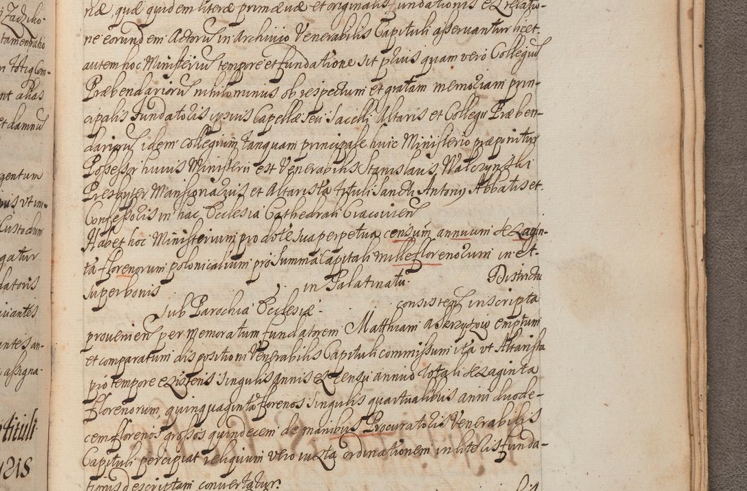 Zdjęcie nr 454 dla obiektu archiwalnego: In Nomine Domini Amen. ACTA VISITATIONIS. Externa sub Anno 1670 in Mense Julio incepta et in Augusto ac aliis Sequentibus eiusdem Anni mensibus per olim Illustrissimum ac Reverendissimum Dominum Andream Trzebicki Episcopum Cracoviensem in Cathedrali Ecclesia peractae, et successive per omnia et singula eiusdem Ecclesiae Sacella seu Capellas continuata atque ad hoc secundum volumen redacta et partim ob pestem Cracoviensem quadriennio grassantem partim ob alia legalia impedimenta quominus eadem Visitatio executa fuerit retardatae Demum morte praefati Illustrissimi et Reverendissimi Andreae Episcopi in Anno 1679 interveniente eadem Acta uti tam posthuma sub felici regimine Illustrissimi et Reverendissimi Domini Joannis Małachowski immediate in eundem Episcopatum succedentes ad effectum et finem executoris Authe. ordinaria in Anno 1682 sunt et fuerunt publicata, atque ideo illis omnibus et singulis quibus interest intimata.  VISITATIO Altarium Ecclesiae Cathedralis Cracoviensis infraspecificatorum circa translationem suorum ministeriorum et unionem Altaribus marmoreis ad quatuor columnas Ecclesiae sitis Anno Domini 1760 Die 17 Mensis Martij peracta. Perillustris Reverendissimus Dominus Hyacinthus Łopacki Canonicus Cathedralis et Archipresbyter Infulatus Cracoviensis Decanus Sandomiriensis a Celsissimo Illustrissimo Reverendissimo Domino Cajetano Ignatio Sołtyk Dei et Apostolicae Sedis Gratia Episcopo Cracoviensi Duce Severiae ad infrascripta delegatus per instrumentum tenoris sequentis ...