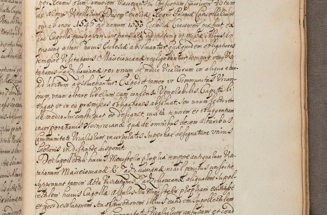 Zdjęcie nr 443 dla obiektu archiwalnego: In Nomine Domini Amen. ACTA VISITATIONIS. Externa sub Anno 1670 in Mense Julio incepta et in Augusto ac aliis Sequentibus eiusdem Anni mensibus per olim Illustrissimum ac Reverendissimum Dominum Andream Trzebicki Episcopum Cracoviensem in Cathedrali Ecclesia peractae, et successive per omnia et singula eiusdem Ecclesiae Sacella seu Capellas continuata atque ad hoc secundum volumen redacta et partim ob pestem Cracoviensem quadriennio grassantem partim ob alia legalia impedimenta quominus eadem Visitatio executa fuerit retardatae Demum morte praefati Illustrissimi et Reverendissimi Andreae Episcopi in Anno 1679 interveniente eadem Acta uti tam posthuma sub felici regimine Illustrissimi et Reverendissimi Domini Joannis Małachowski immediate in eundem Episcopatum succedentes ad effectum et finem executoris Authe. ordinaria in Anno 1682 sunt et fuerunt publicata, atque ideo illis omnibus et singulis quibus interest intimata.  VISITATIO Altarium Ecclesiae Cathedralis Cracoviensis infraspecificatorum circa translationem suorum ministeriorum et unionem Altaribus marmoreis ad quatuor columnas Ecclesiae sitis Anno Domini 1760 Die 17 Mensis Martij peracta. Perillustris Reverendissimus Dominus Hyacinthus Łopacki Canonicus Cathedralis et Archipresbyter Infulatus Cracoviensis Decanus Sandomiriensis a Celsissimo Illustrissimo Reverendissimo Domino Cajetano Ignatio Sołtyk Dei et Apostolicae Sedis Gratia Episcopo Cracoviensi Duce Severiae ad infrascripta delegatus per instrumentum tenoris sequentis ...