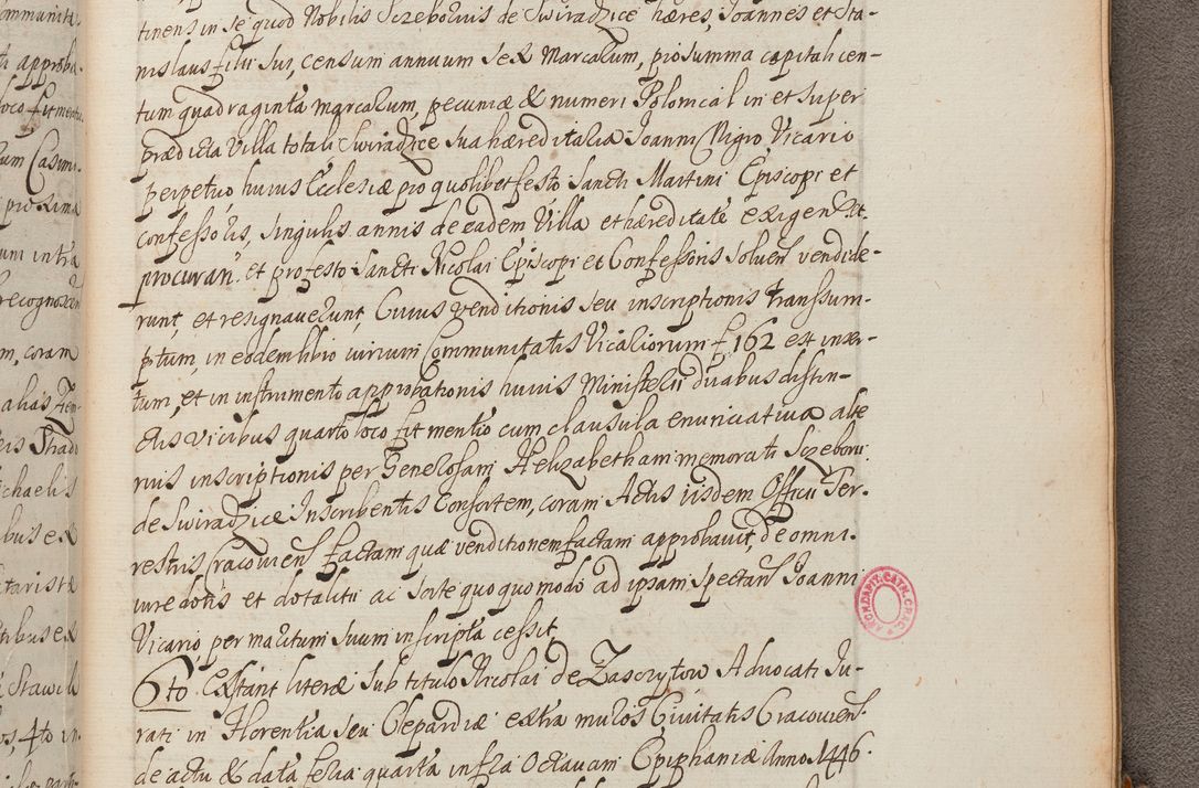 Zdjęcie nr 429 dla obiektu archiwalnego: In Nomine Domini Amen. ACTA VISITATIONIS. Externa sub Anno 1670 in Mense Julio incepta et in Augusto ac aliis Sequentibus eiusdem Anni mensibus per olim Illustrissimum ac Reverendissimum Dominum Andream Trzebicki Episcopum Cracoviensem in Cathedrali Ecclesia peractae, et successive per omnia et singula eiusdem Ecclesiae Sacella seu Capellas continuata atque ad hoc secundum volumen redacta et partim ob pestem Cracoviensem quadriennio grassantem partim ob alia legalia impedimenta quominus eadem Visitatio executa fuerit retardatae Demum morte praefati Illustrissimi et Reverendissimi Andreae Episcopi in Anno 1679 interveniente eadem Acta uti tam posthuma sub felici regimine Illustrissimi et Reverendissimi Domini Joannis Małachowski immediate in eundem Episcopatum succedentes ad effectum et finem executoris Authe. ordinaria in Anno 1682 sunt et fuerunt publicata, atque ideo illis omnibus et singulis quibus interest intimata.  VISITATIO Altarium Ecclesiae Cathedralis Cracoviensis infraspecificatorum circa translationem suorum ministeriorum et unionem Altaribus marmoreis ad quatuor columnas Ecclesiae sitis Anno Domini 1760 Die 17 Mensis Martij peracta. Perillustris Reverendissimus Dominus Hyacinthus Łopacki Canonicus Cathedralis et Archipresbyter Infulatus Cracoviensis Decanus Sandomiriensis a Celsissimo Illustrissimo Reverendissimo Domino Cajetano Ignatio Sołtyk Dei et Apostolicae Sedis Gratia Episcopo Cracoviensi Duce Severiae ad infrascripta delegatus per instrumentum tenoris sequentis ...