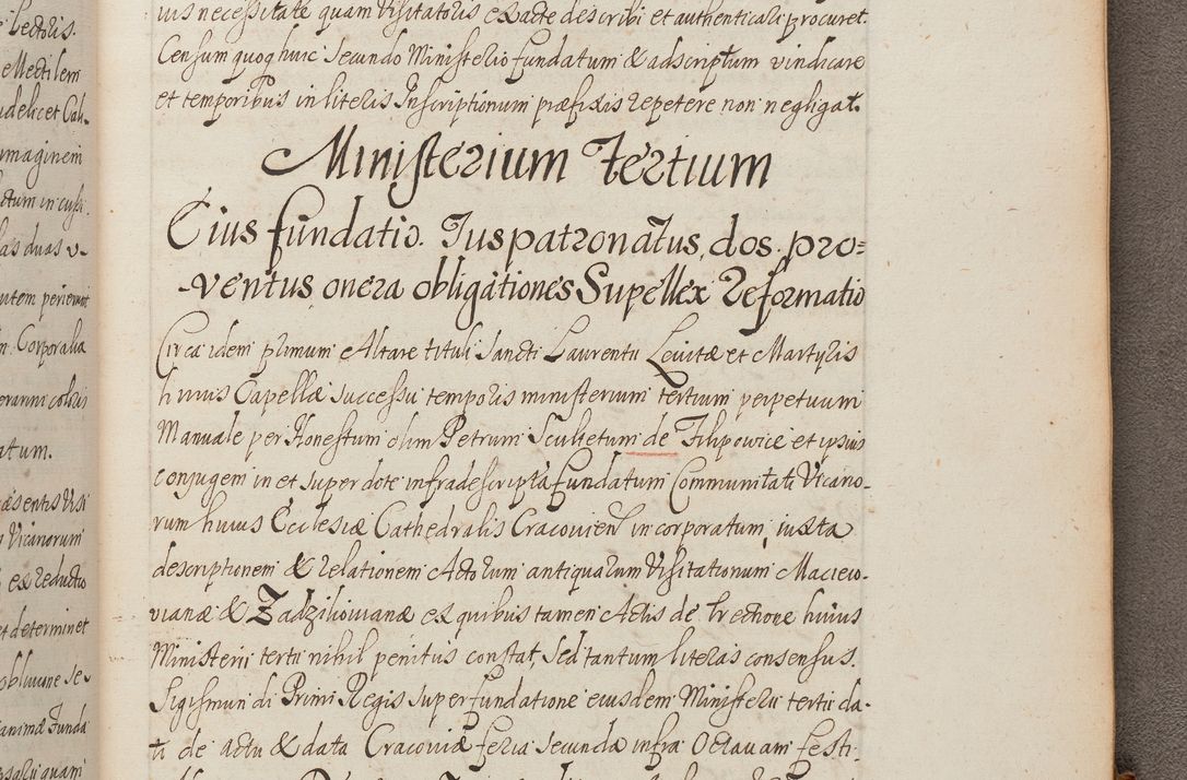 Zdjęcie nr 417 dla obiektu archiwalnego: In Nomine Domini Amen. ACTA VISITATIONIS. Externa sub Anno 1670 in Mense Julio incepta et in Augusto ac aliis Sequentibus eiusdem Anni mensibus per olim Illustrissimum ac Reverendissimum Dominum Andream Trzebicki Episcopum Cracoviensem in Cathedrali Ecclesia peractae, et successive per omnia et singula eiusdem Ecclesiae Sacella seu Capellas continuata atque ad hoc secundum volumen redacta et partim ob pestem Cracoviensem quadriennio grassantem partim ob alia legalia impedimenta quominus eadem Visitatio executa fuerit retardatae Demum morte praefati Illustrissimi et Reverendissimi Andreae Episcopi in Anno 1679 interveniente eadem Acta uti tam posthuma sub felici regimine Illustrissimi et Reverendissimi Domini Joannis Małachowski immediate in eundem Episcopatum succedentes ad effectum et finem executoris Authe. ordinaria in Anno 1682 sunt et fuerunt publicata, atque ideo illis omnibus et singulis quibus interest intimata.  VISITATIO Altarium Ecclesiae Cathedralis Cracoviensis infraspecificatorum circa translationem suorum ministeriorum et unionem Altaribus marmoreis ad quatuor columnas Ecclesiae sitis Anno Domini 1760 Die 17 Mensis Martij peracta. Perillustris Reverendissimus Dominus Hyacinthus Łopacki Canonicus Cathedralis et Archipresbyter Infulatus Cracoviensis Decanus Sandomiriensis a Celsissimo Illustrissimo Reverendissimo Domino Cajetano Ignatio Sołtyk Dei et Apostolicae Sedis Gratia Episcopo Cracoviensi Duce Severiae ad infrascripta delegatus per instrumentum tenoris sequentis ...
