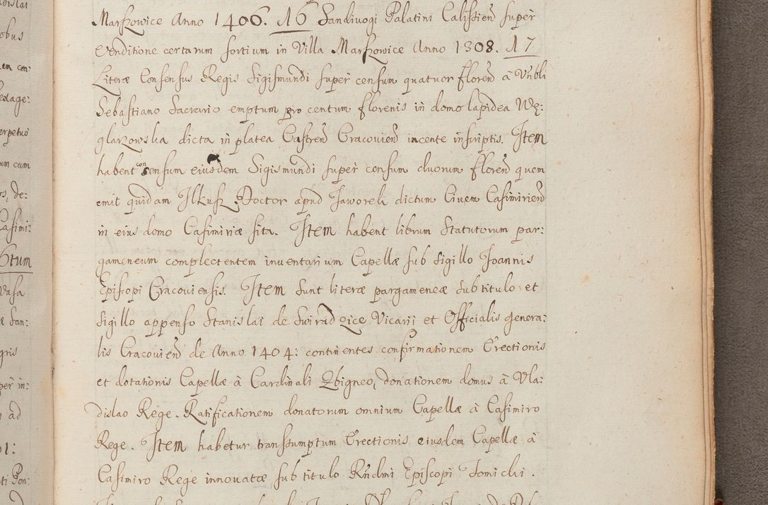 Zdjęcie nr 349 dla obiektu archiwalnego: In Nomine Domini Amen. ACTA VISITATIONIS. Externa sub Anno 1670 in Mense Julio incepta et in Augusto ac aliis Sequentibus eiusdem Anni mensibus per olim Illustrissimum ac Reverendissimum Dominum Andream Trzebicki Episcopum Cracoviensem in Cathedrali Ecclesia peractae, et successive per omnia et singula eiusdem Ecclesiae Sacella seu Capellas continuata atque ad hoc secundum volumen redacta et partim ob pestem Cracoviensem quadriennio grassantem partim ob alia legalia impedimenta quominus eadem Visitatio executa fuerit retardatae Demum morte praefati Illustrissimi et Reverendissimi Andreae Episcopi in Anno 1679 interveniente eadem Acta uti tam posthuma sub felici regimine Illustrissimi et Reverendissimi Domini Joannis Małachowski immediate in eundem Episcopatum succedentes ad effectum et finem executoris Authe. ordinaria in Anno 1682 sunt et fuerunt publicata, atque ideo illis omnibus et singulis quibus interest intimata.  VISITATIO Altarium Ecclesiae Cathedralis Cracoviensis infraspecificatorum circa translationem suorum ministeriorum et unionem Altaribus marmoreis ad quatuor columnas Ecclesiae sitis Anno Domini 1760 Die 17 Mensis Martij peracta. Perillustris Reverendissimus Dominus Hyacinthus Łopacki Canonicus Cathedralis et Archipresbyter Infulatus Cracoviensis Decanus Sandomiriensis a Celsissimo Illustrissimo Reverendissimo Domino Cajetano Ignatio Sołtyk Dei et Apostolicae Sedis Gratia Episcopo Cracoviensi Duce Severiae ad infrascripta delegatus per instrumentum tenoris sequentis ...