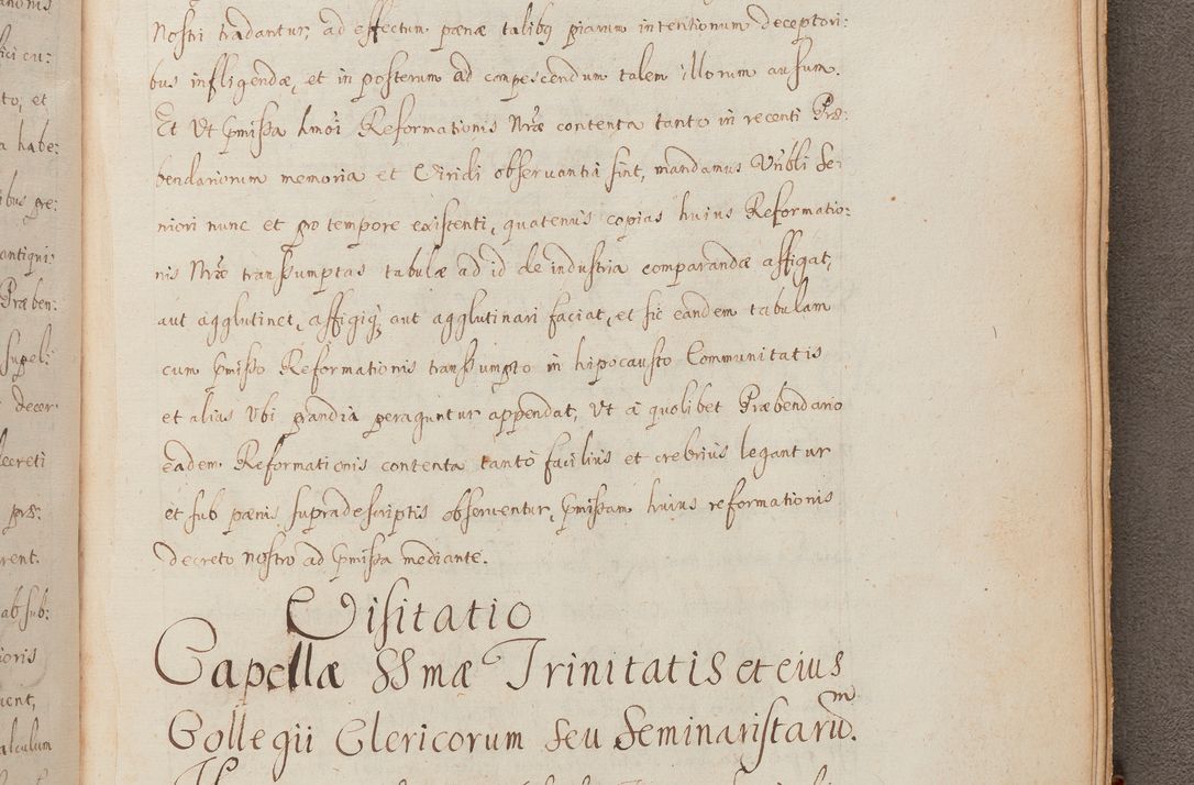 Zdjęcie nr 344 dla obiektu archiwalnego: In Nomine Domini Amen. ACTA VISITATIONIS. Externa sub Anno 1670 in Mense Julio incepta et in Augusto ac aliis Sequentibus eiusdem Anni mensibus per olim Illustrissimum ac Reverendissimum Dominum Andream Trzebicki Episcopum Cracoviensem in Cathedrali Ecclesia peractae, et successive per omnia et singula eiusdem Ecclesiae Sacella seu Capellas continuata atque ad hoc secundum volumen redacta et partim ob pestem Cracoviensem quadriennio grassantem partim ob alia legalia impedimenta quominus eadem Visitatio executa fuerit retardatae Demum morte praefati Illustrissimi et Reverendissimi Andreae Episcopi in Anno 1679 interveniente eadem Acta uti tam posthuma sub felici regimine Illustrissimi et Reverendissimi Domini Joannis Małachowski immediate in eundem Episcopatum succedentes ad effectum et finem executoris Authe. ordinaria in Anno 1682 sunt et fuerunt publicata, atque ideo illis omnibus et singulis quibus interest intimata.  VISITATIO Altarium Ecclesiae Cathedralis Cracoviensis infraspecificatorum circa translationem suorum ministeriorum et unionem Altaribus marmoreis ad quatuor columnas Ecclesiae sitis Anno Domini 1760 Die 17 Mensis Martij peracta. Perillustris Reverendissimus Dominus Hyacinthus Łopacki Canonicus Cathedralis et Archipresbyter Infulatus Cracoviensis Decanus Sandomiriensis a Celsissimo Illustrissimo Reverendissimo Domino Cajetano Ignatio Sołtyk Dei et Apostolicae Sedis Gratia Episcopo Cracoviensi Duce Severiae ad infrascripta delegatus per instrumentum tenoris sequentis ...