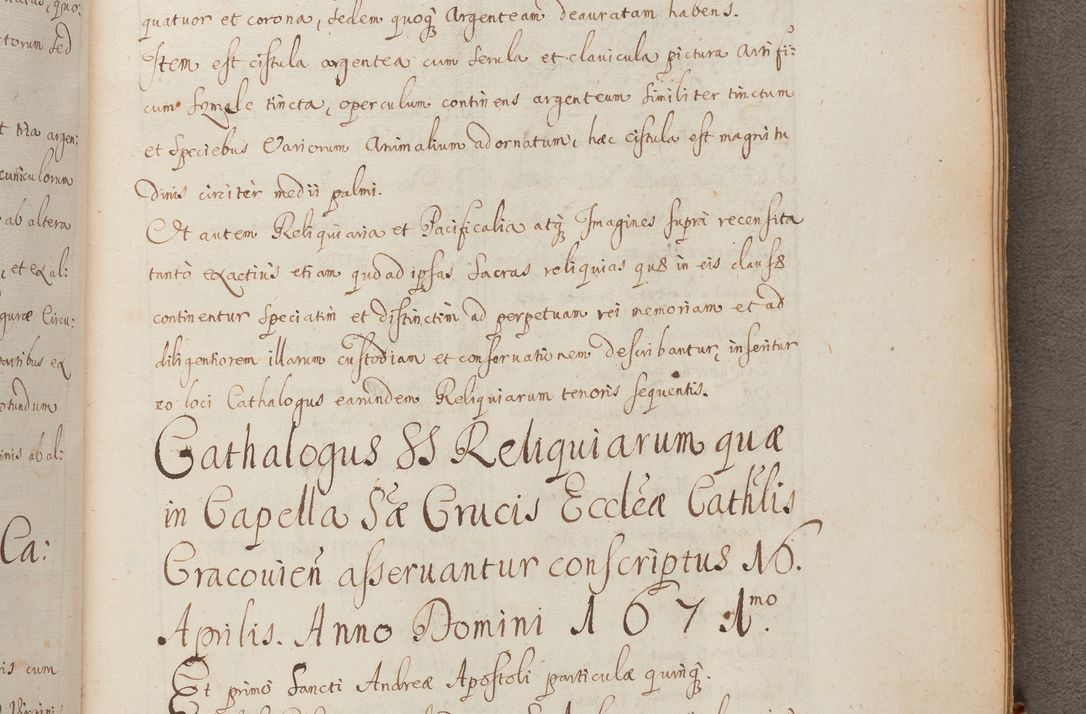 Zdjęcie nr 332 dla obiektu archiwalnego: In Nomine Domini Amen. ACTA VISITATIONIS. Externa sub Anno 1670 in Mense Julio incepta et in Augusto ac aliis Sequentibus eiusdem Anni mensibus per olim Illustrissimum ac Reverendissimum Dominum Andream Trzebicki Episcopum Cracoviensem in Cathedrali Ecclesia peractae, et successive per omnia et singula eiusdem Ecclesiae Sacella seu Capellas continuata atque ad hoc secundum volumen redacta et partim ob pestem Cracoviensem quadriennio grassantem partim ob alia legalia impedimenta quominus eadem Visitatio executa fuerit retardatae Demum morte praefati Illustrissimi et Reverendissimi Andreae Episcopi in Anno 1679 interveniente eadem Acta uti tam posthuma sub felici regimine Illustrissimi et Reverendissimi Domini Joannis Małachowski immediate in eundem Episcopatum succedentes ad effectum et finem executoris Authe. ordinaria in Anno 1682 sunt et fuerunt publicata, atque ideo illis omnibus et singulis quibus interest intimata.  VISITATIO Altarium Ecclesiae Cathedralis Cracoviensis infraspecificatorum circa translationem suorum ministeriorum et unionem Altaribus marmoreis ad quatuor columnas Ecclesiae sitis Anno Domini 1760 Die 17 Mensis Martij peracta. Perillustris Reverendissimus Dominus Hyacinthus Łopacki Canonicus Cathedralis et Archipresbyter Infulatus Cracoviensis Decanus Sandomiriensis a Celsissimo Illustrissimo Reverendissimo Domino Cajetano Ignatio Sołtyk Dei et Apostolicae Sedis Gratia Episcopo Cracoviensi Duce Severiae ad infrascripta delegatus per instrumentum tenoris sequentis ...